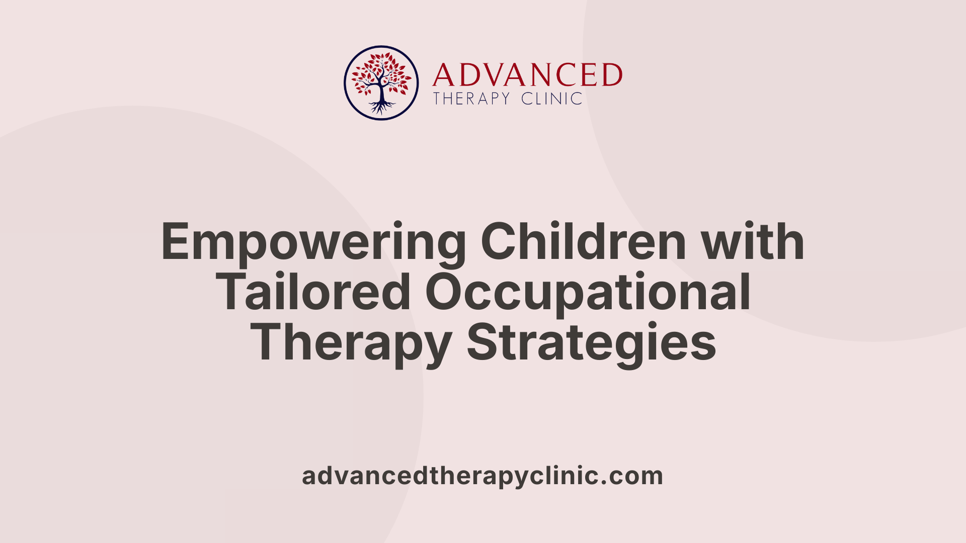 Empowering Children with Tailored Occupational Therapy Strategies