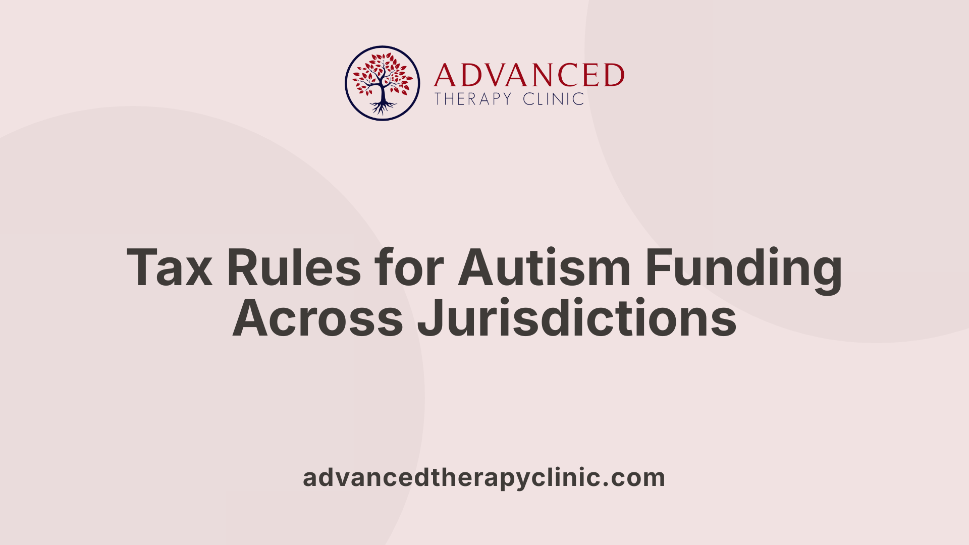 Tax Rules for Autism Funding Across Jurisdictions