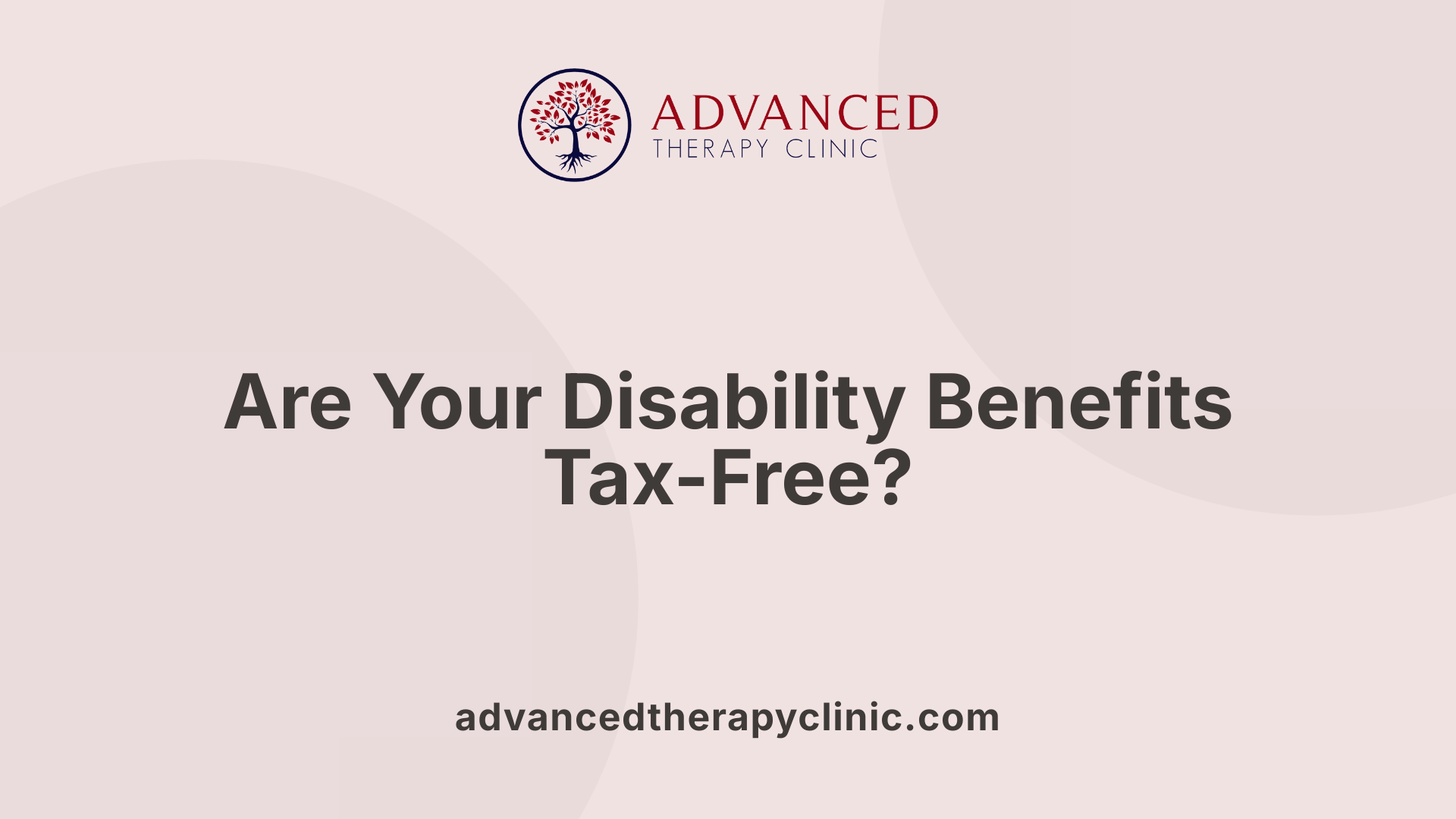 Are Your Disability Benefits Tax-Free?