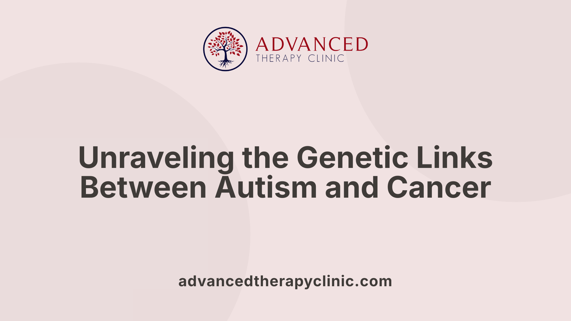 Unraveling the Genetic Links Between Autism and Cancer