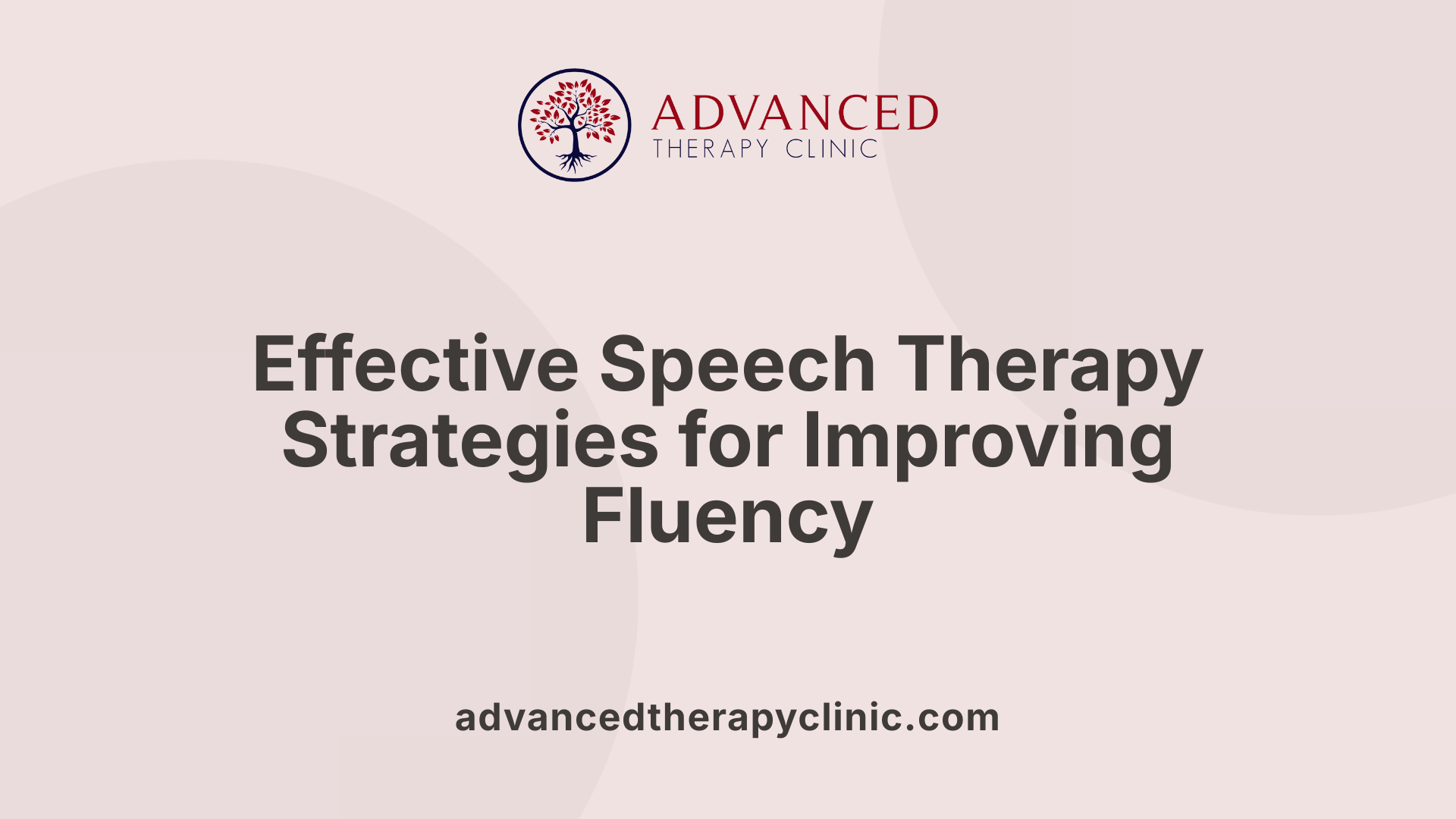 Effective Speech Therapy Strategies for Improving Fluency