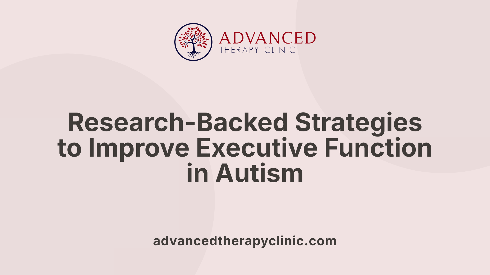 Research-Backed Strategies to Improve Executive Function in Autism