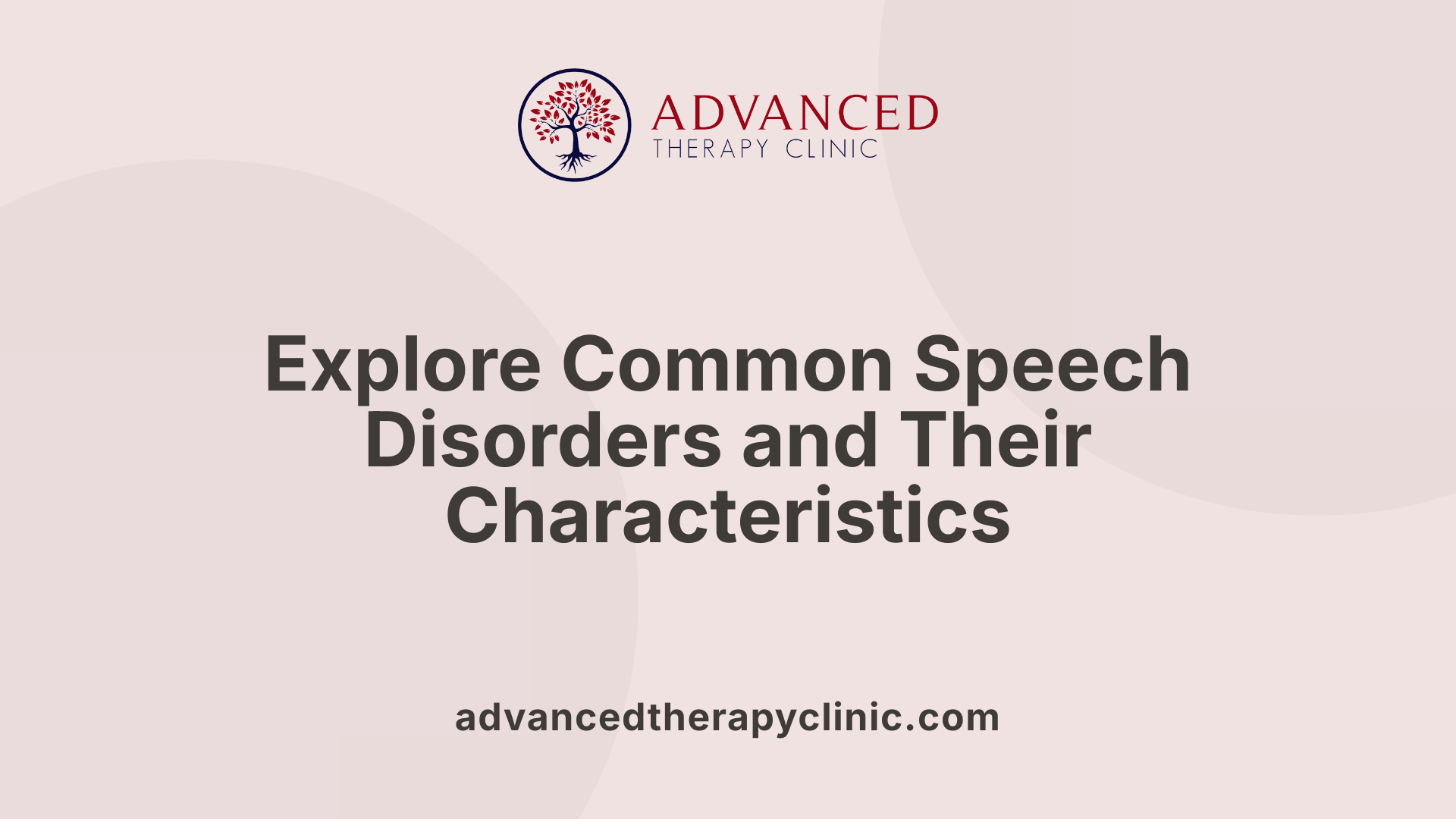 Explore Common Speech Disorders and Their Characteristics