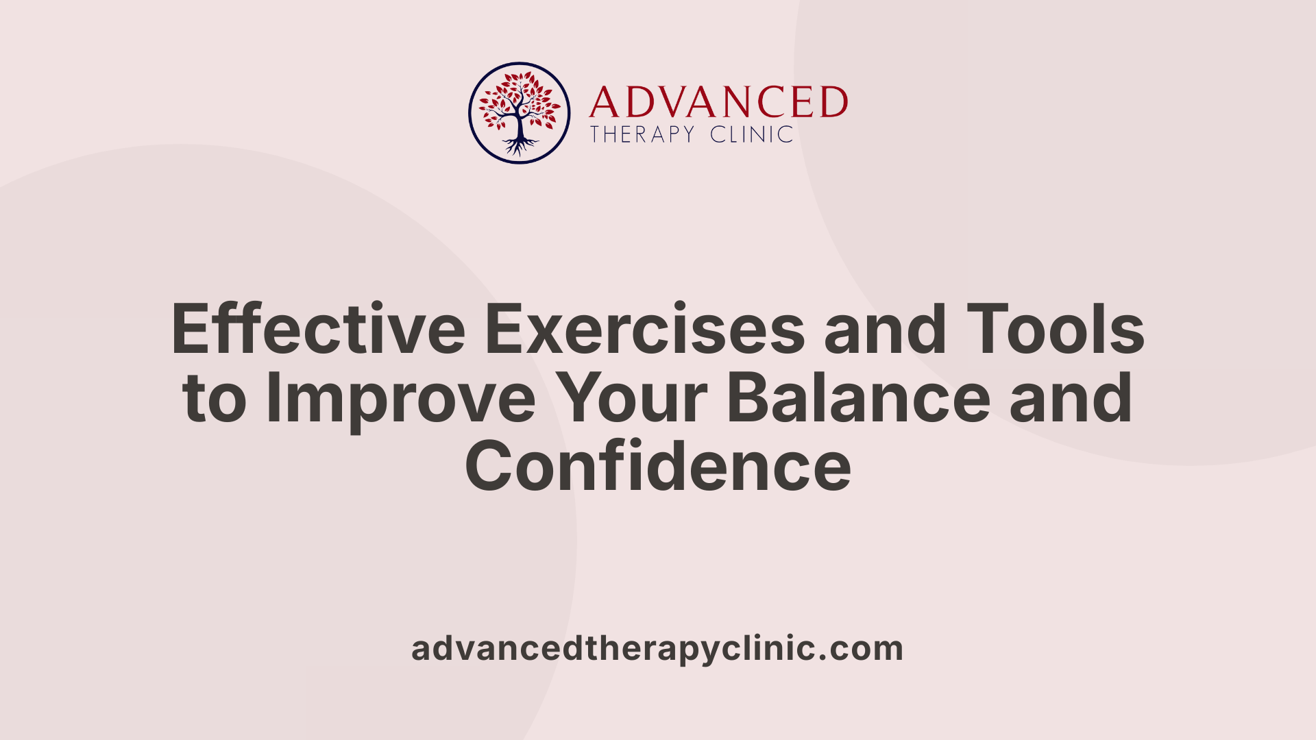 Effective Exercises and Tools to Improve Your Balance and Confidence