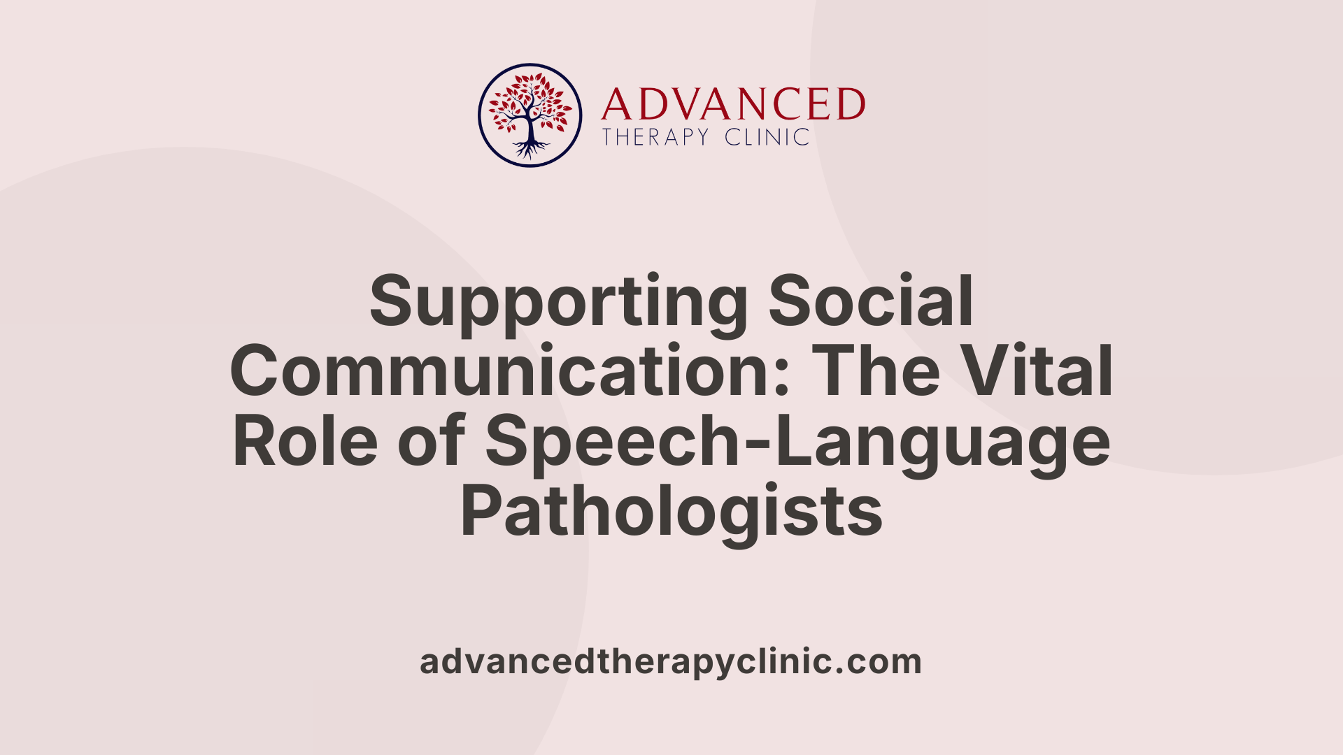 Supporting Social Communication: The Vital Role of Speech-Language Pathologists