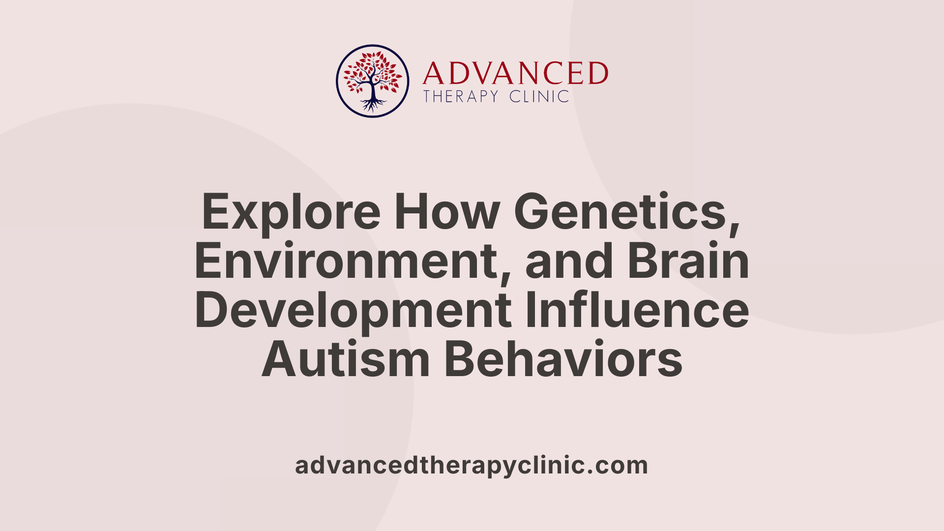 Explore How Genetics, Environment, and Brain Development Influence Autism Behaviors