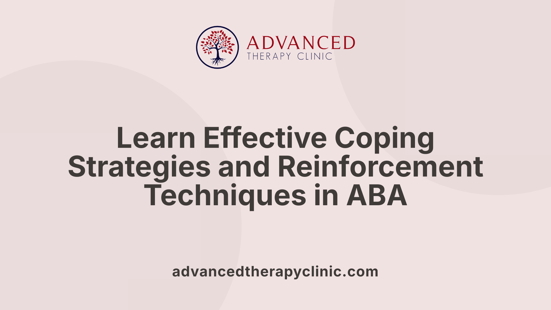 Learn Effective Coping Strategies and Reinforcement Techniques in ABA