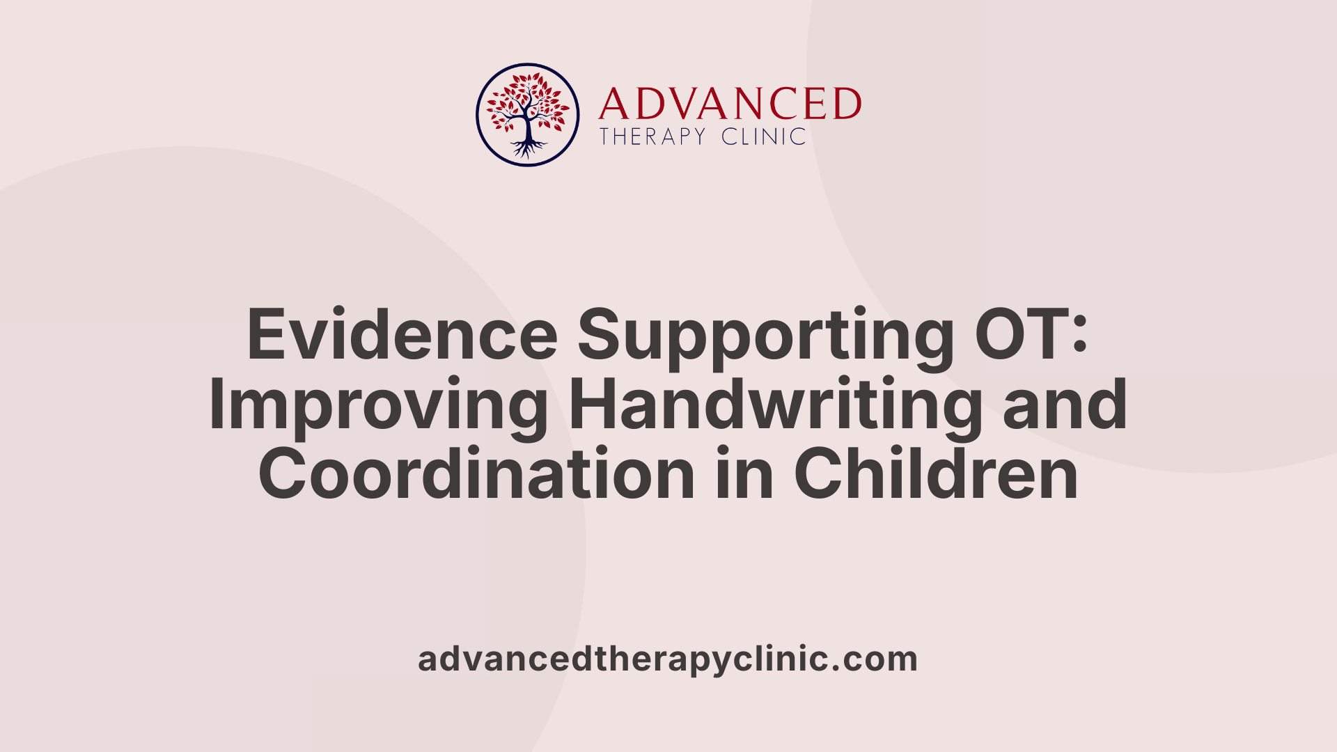 Evidence Supporting OT: Improving Handwriting and Coordination in Children
