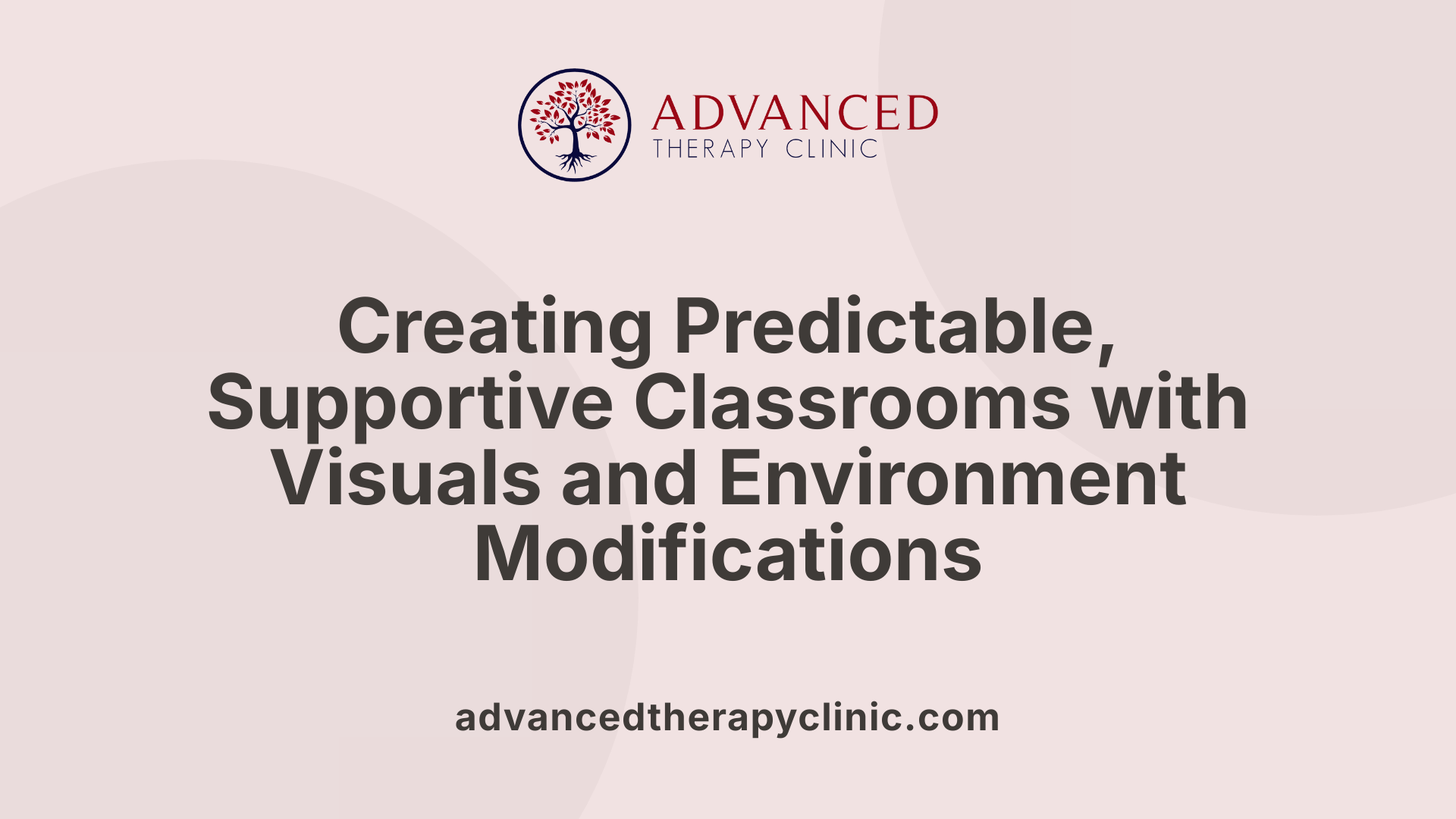 Creating Predictable, Supportive Classrooms with Visuals and Environment Modifications