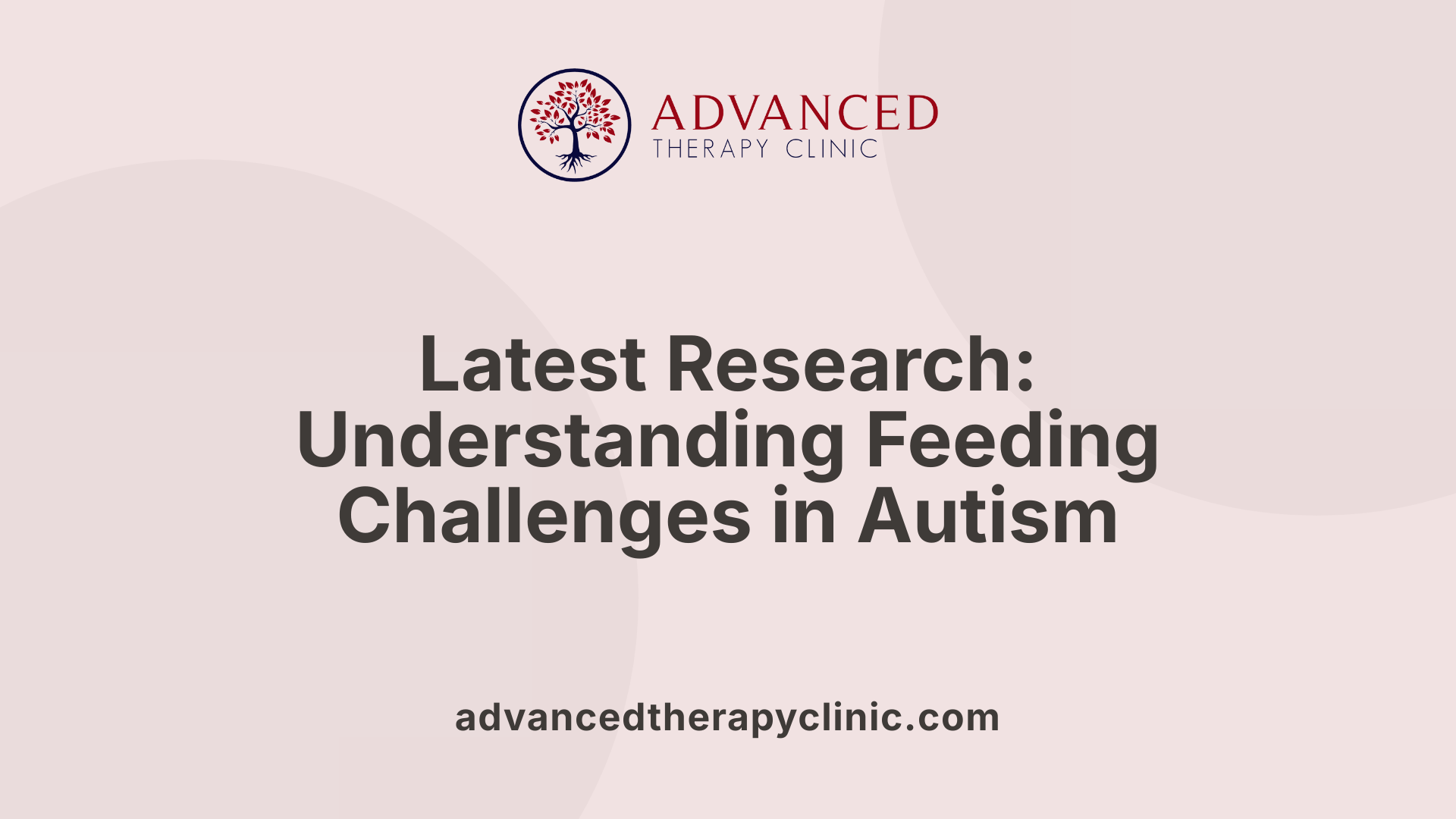 Latest Research: Understanding Feeding Challenges in Autism