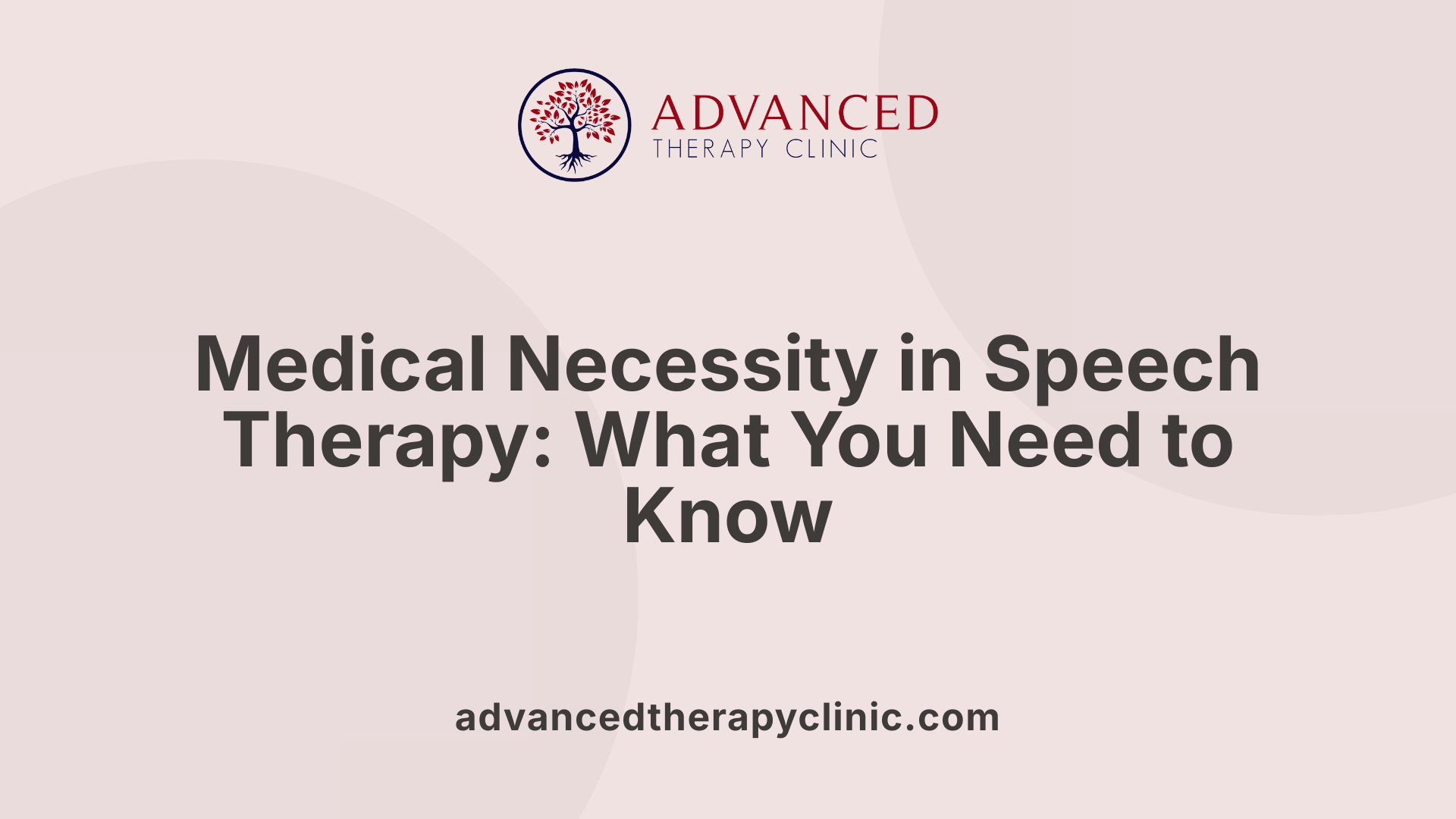 Medical Necessity in Speech Therapy: What You Need to Know