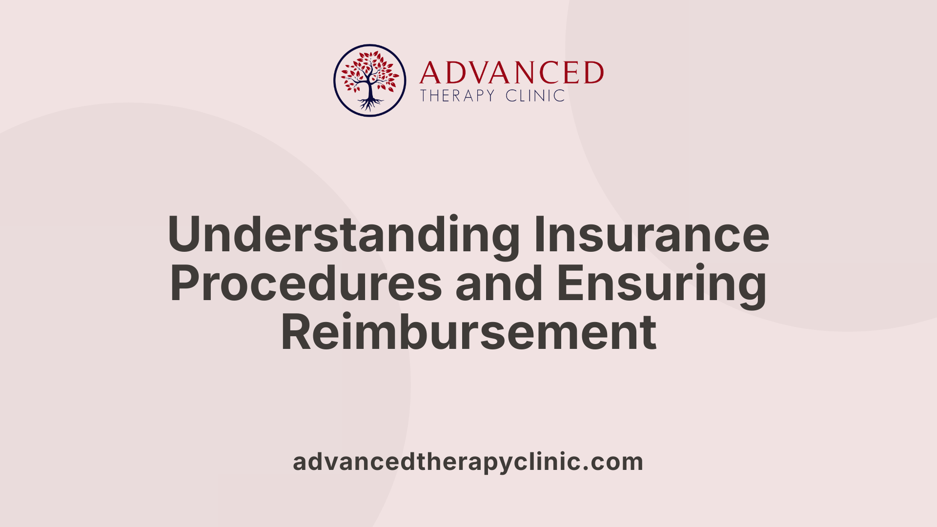 Understanding Insurance Procedures and Ensuring Reimbursement