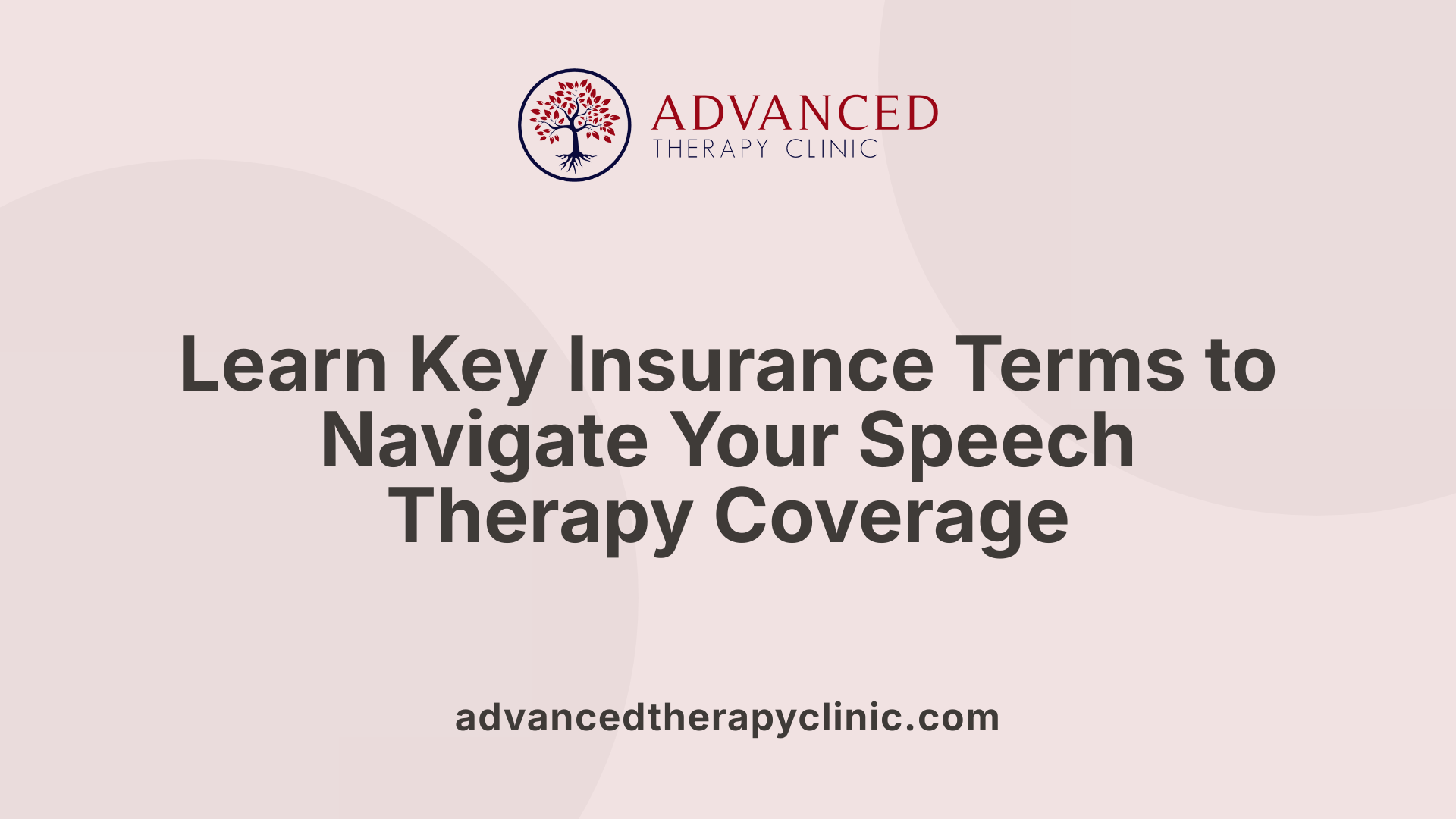 Learn Key Insurance Terms to Navigate Your Speech Therapy Coverage