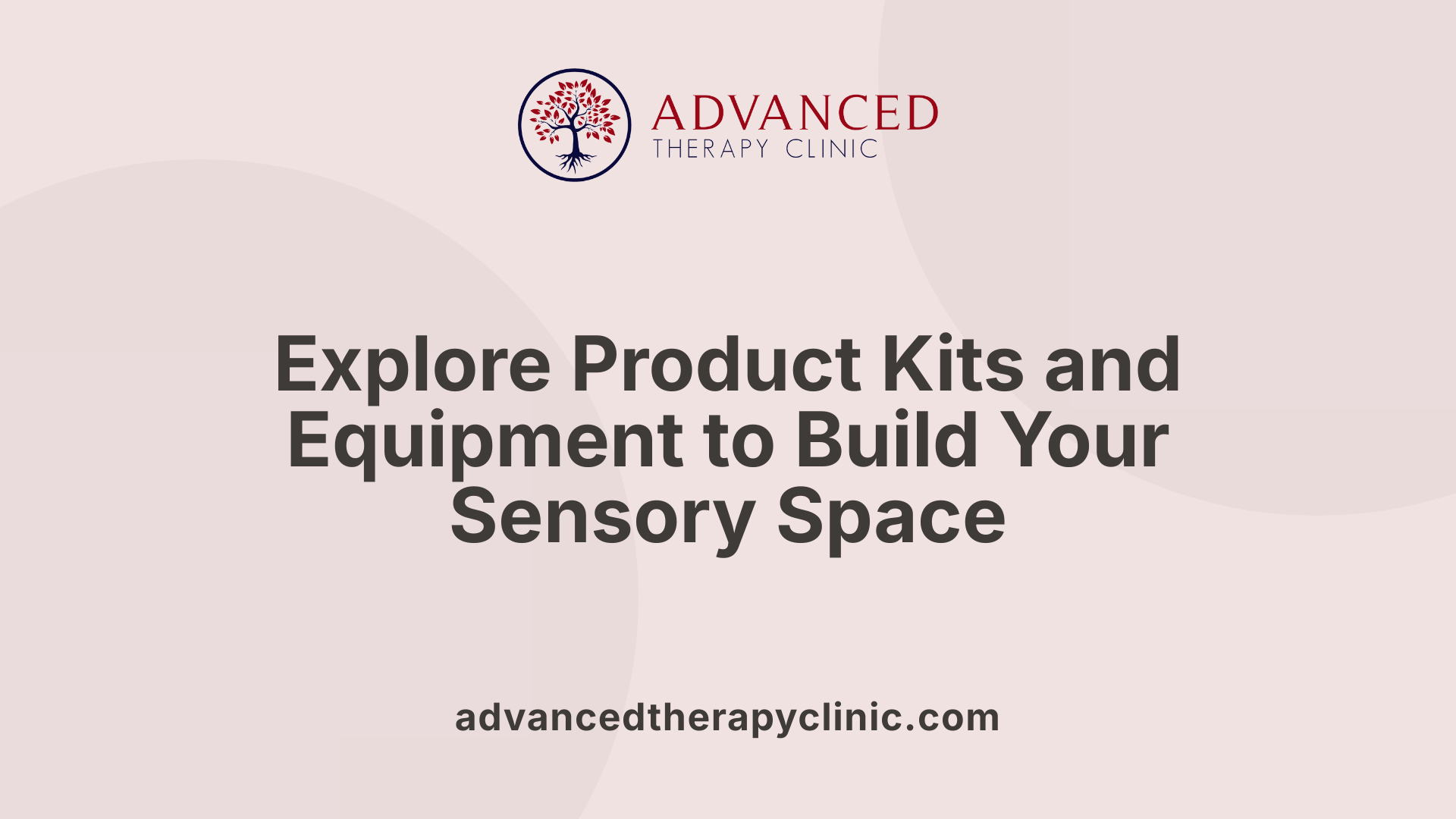 Explore Product Kits and Equipment to Build Your Sensory Space