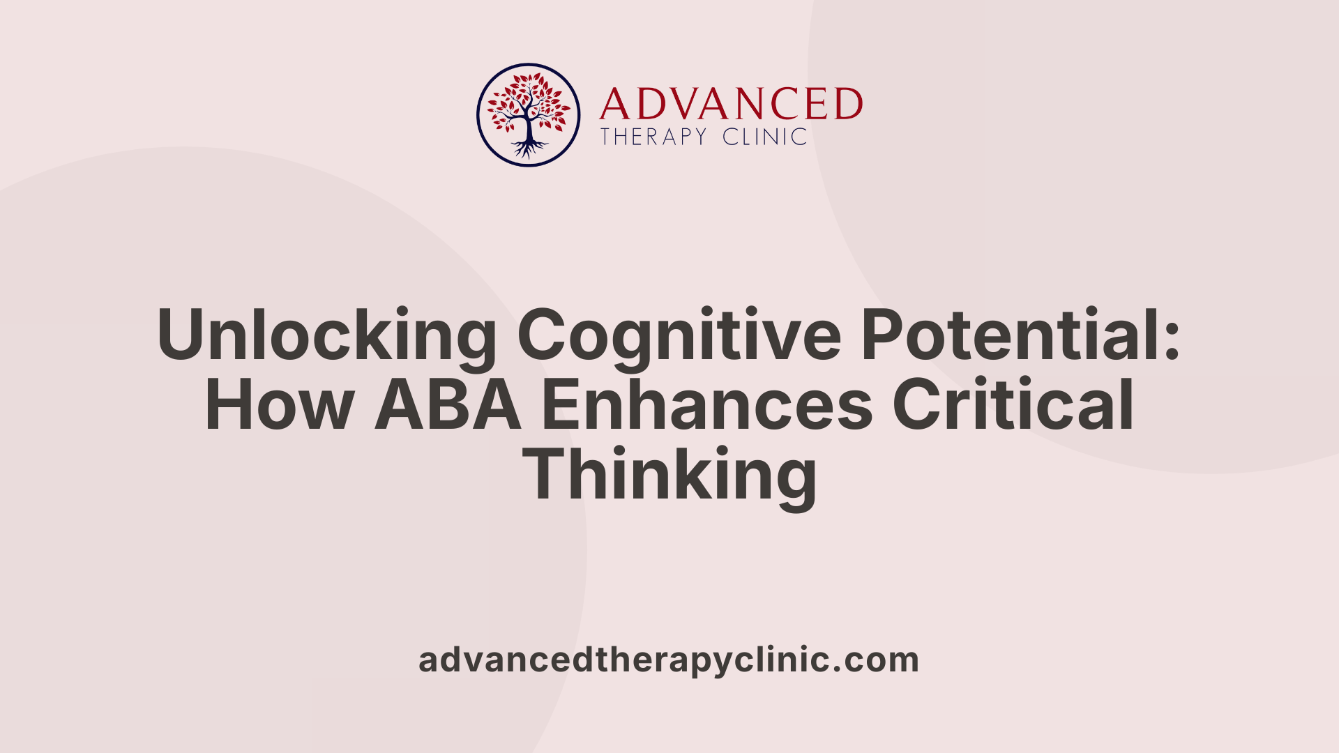 Unlocking Cognitive Potential: How ABA Enhances Critical Thinking