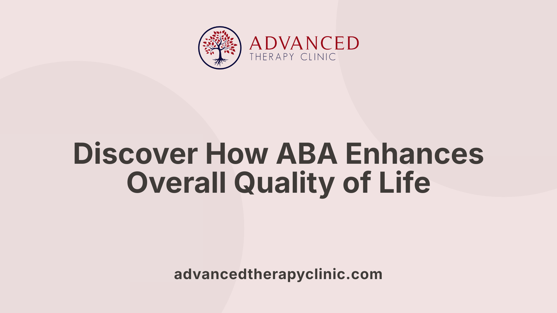 Discover How ABA Enhances Overall Quality of Life
