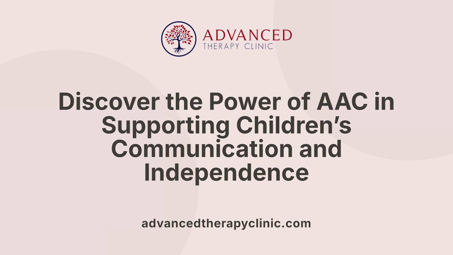Discover the Power of AAC in Supporting Children’s Communication and Independence
