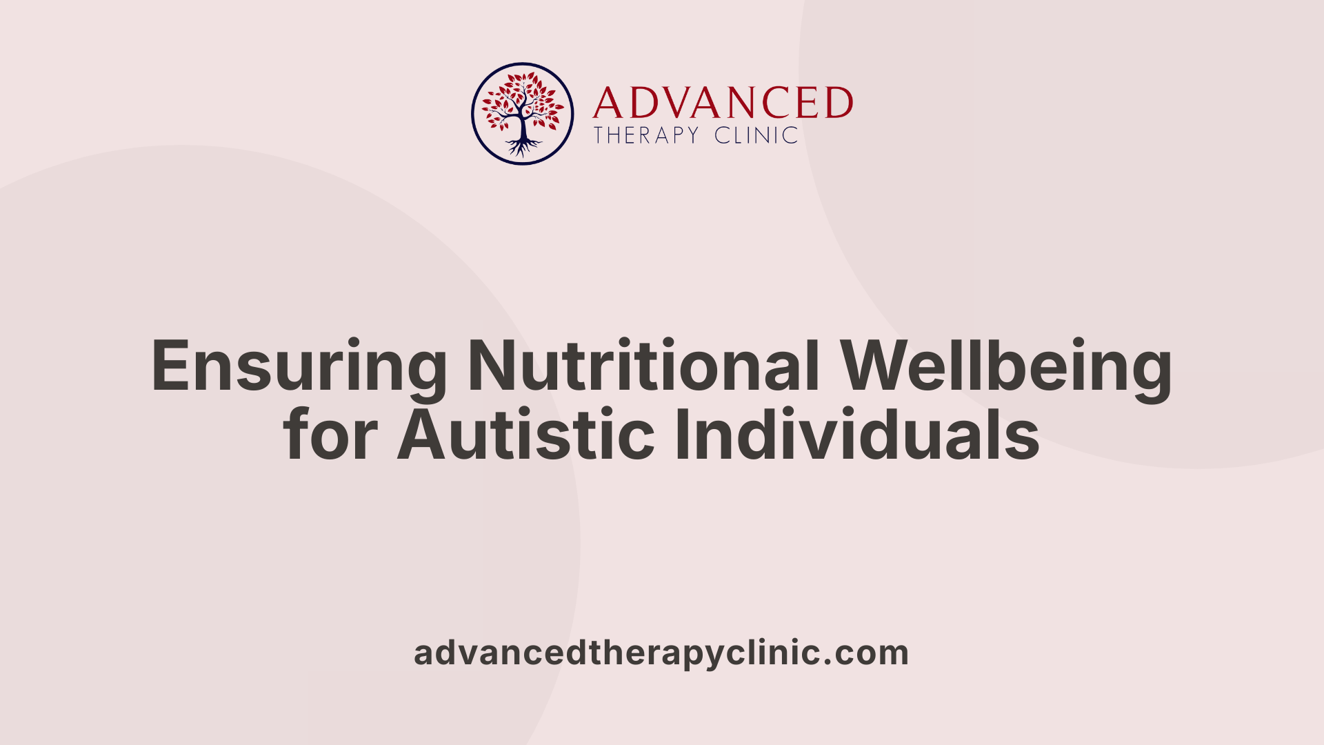 Ensuring Nutritional Wellbeing for Autistic Individuals