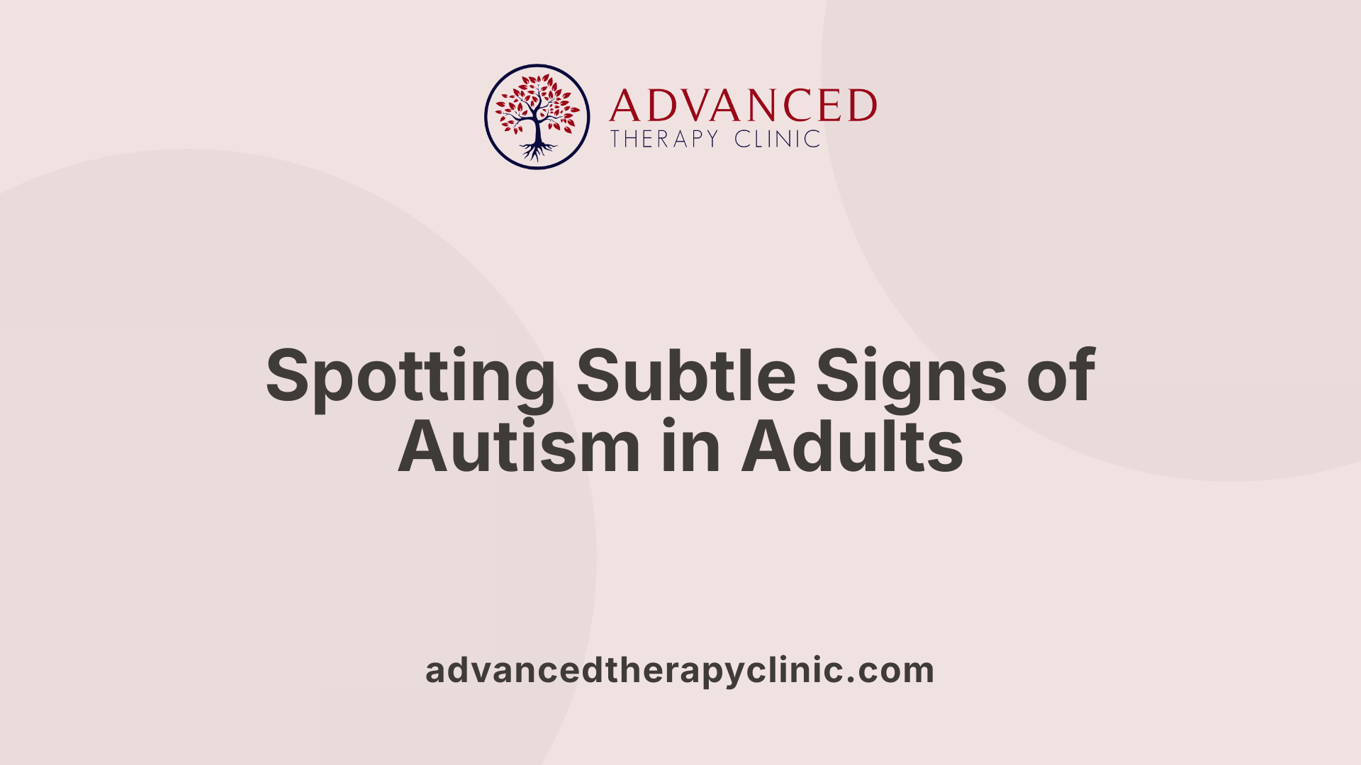 Spotting Subtle Signs of Autism in Adults