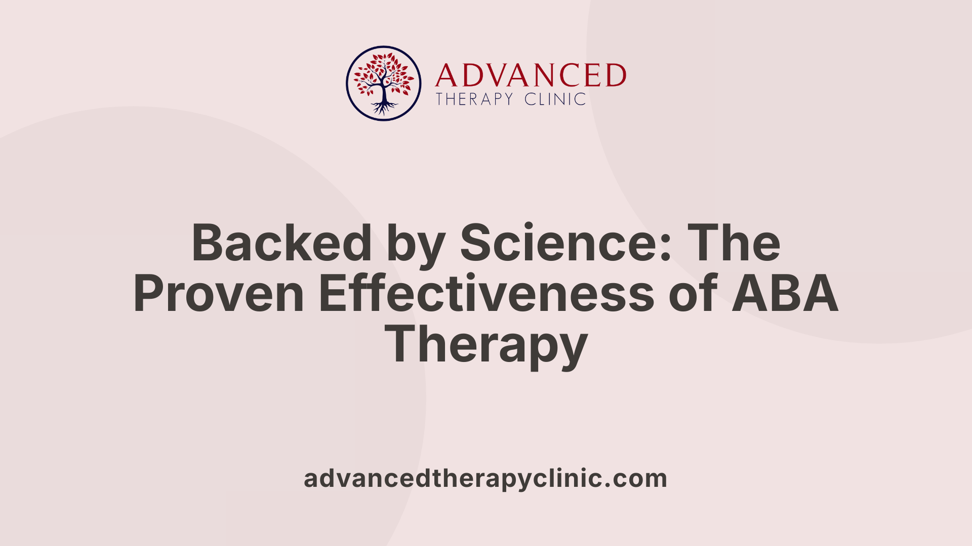 Backed by Science: The Proven Effectiveness of ABA Therapy