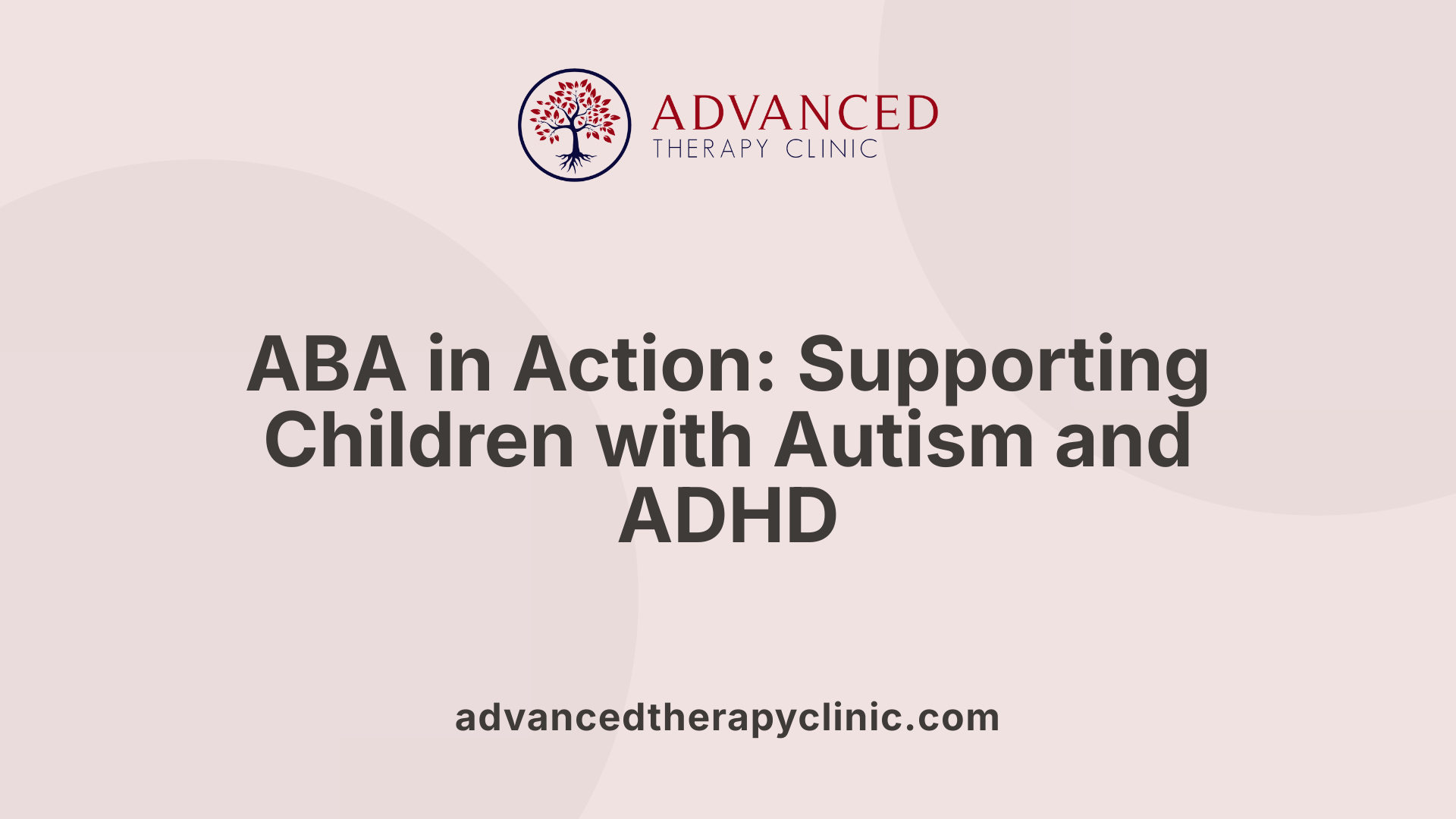 ABA in Action: Supporting Children with Autism and ADHD