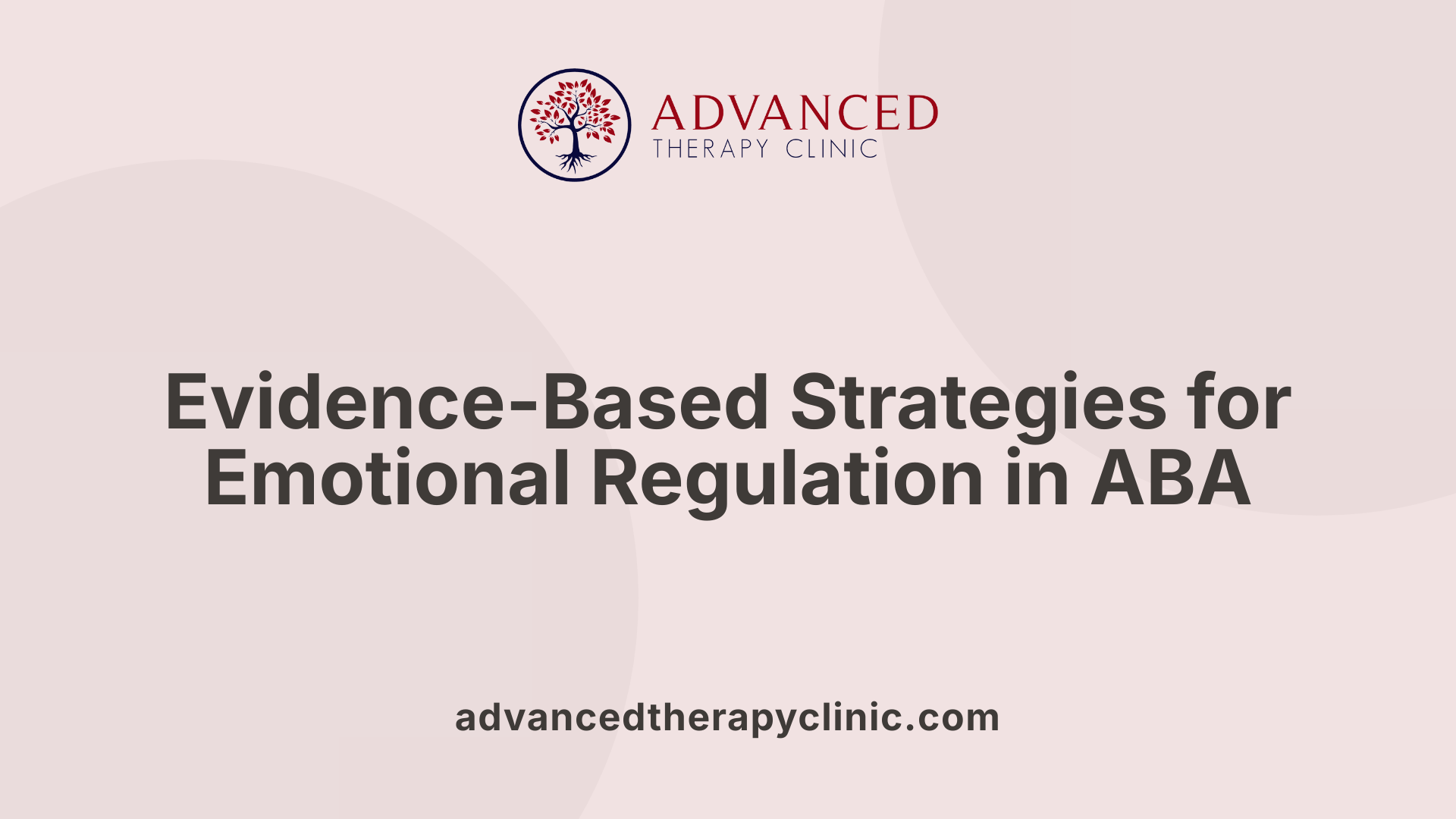 Evidence-Based Strategies for Emotional Regulation in ABA