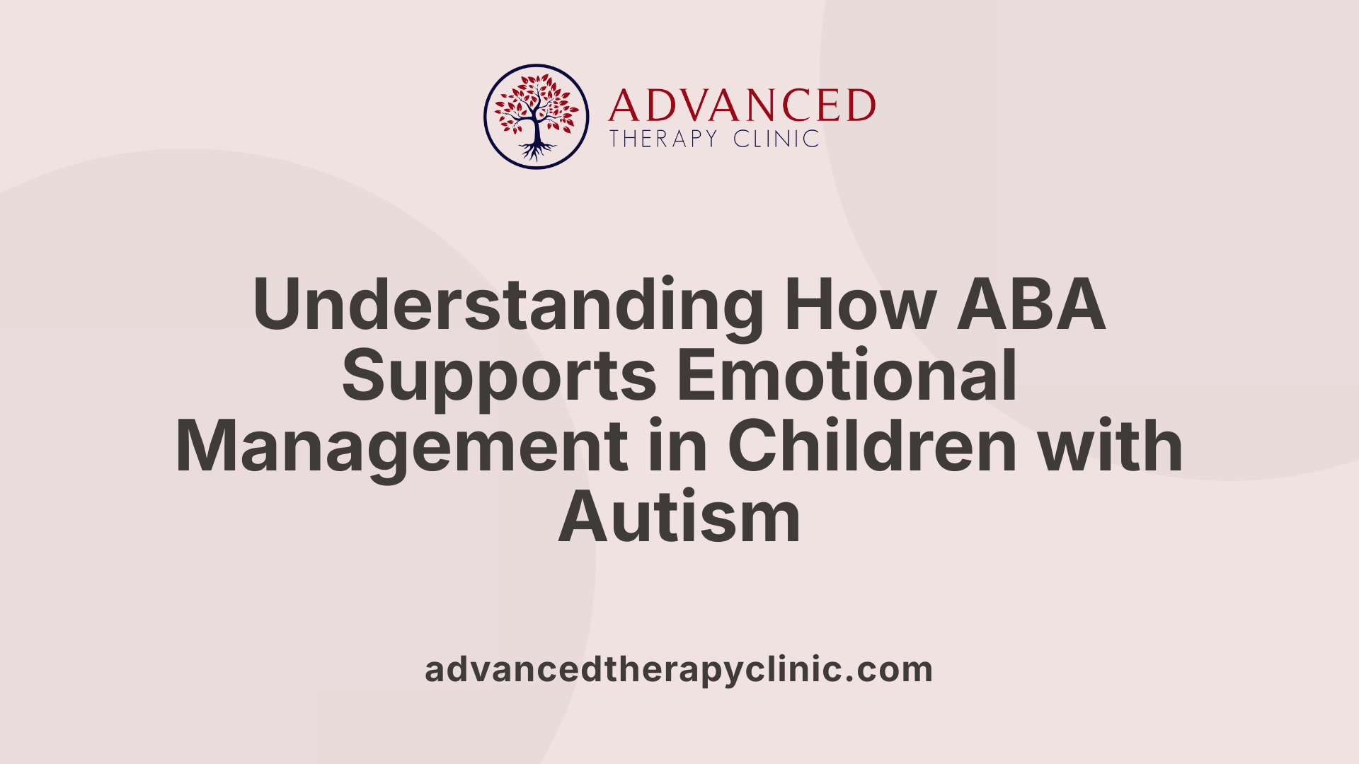 Understanding How ABA Supports Emotional Management in Children with Autism