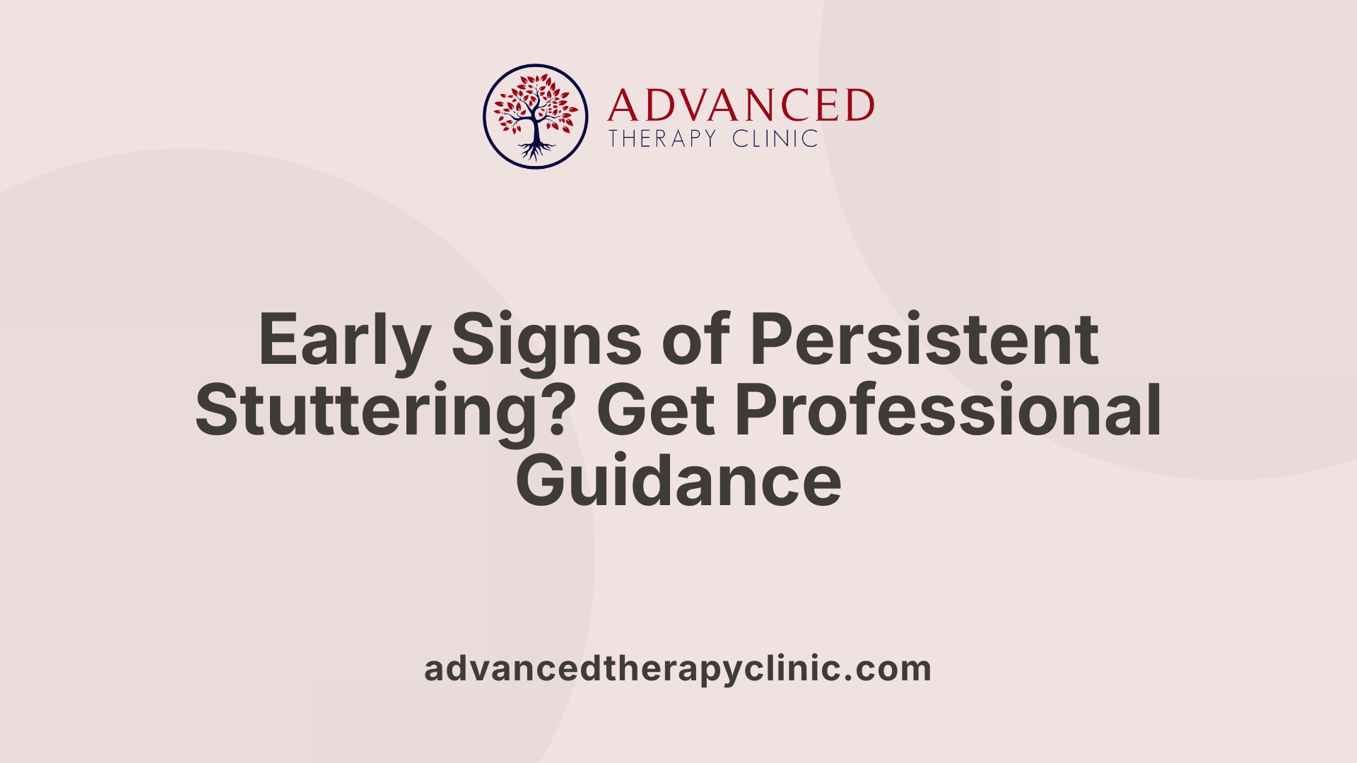 Early Signs of Persistent Stuttering? Get Professional Guidance