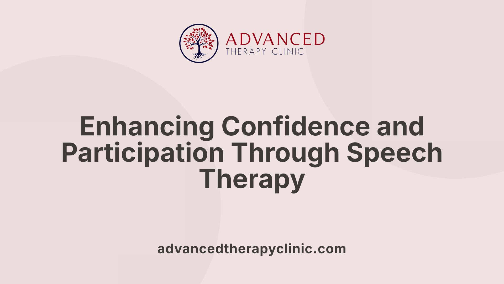 Enhancing Confidence and Participation Through Speech Therapy