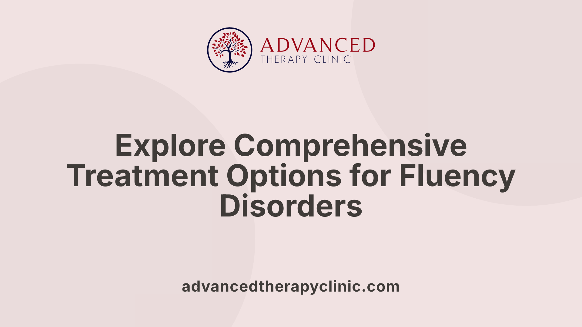 Explore Comprehensive Treatment Options for Fluency Disorders