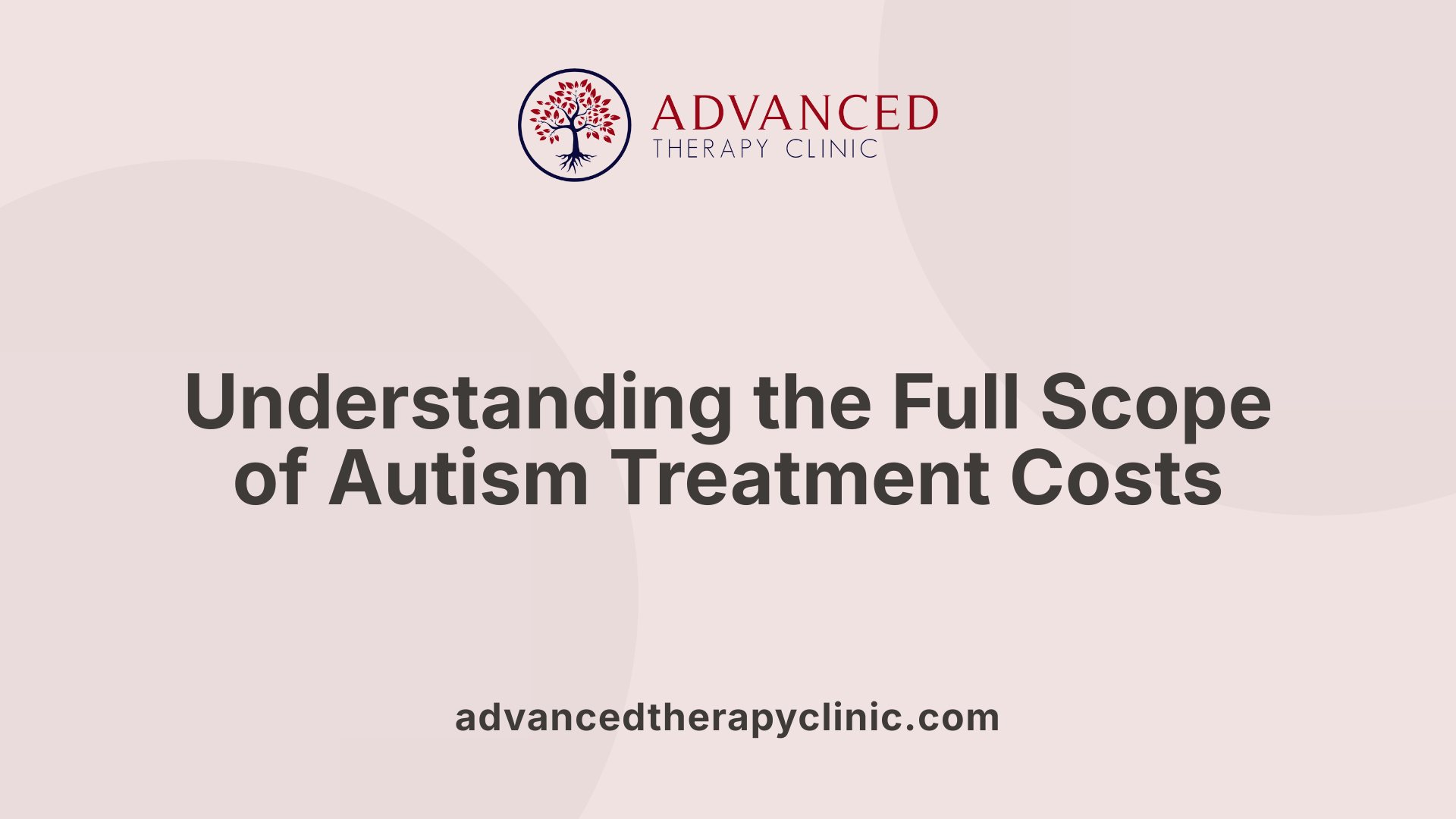 Understanding the Full Scope of Autism Treatment Costs