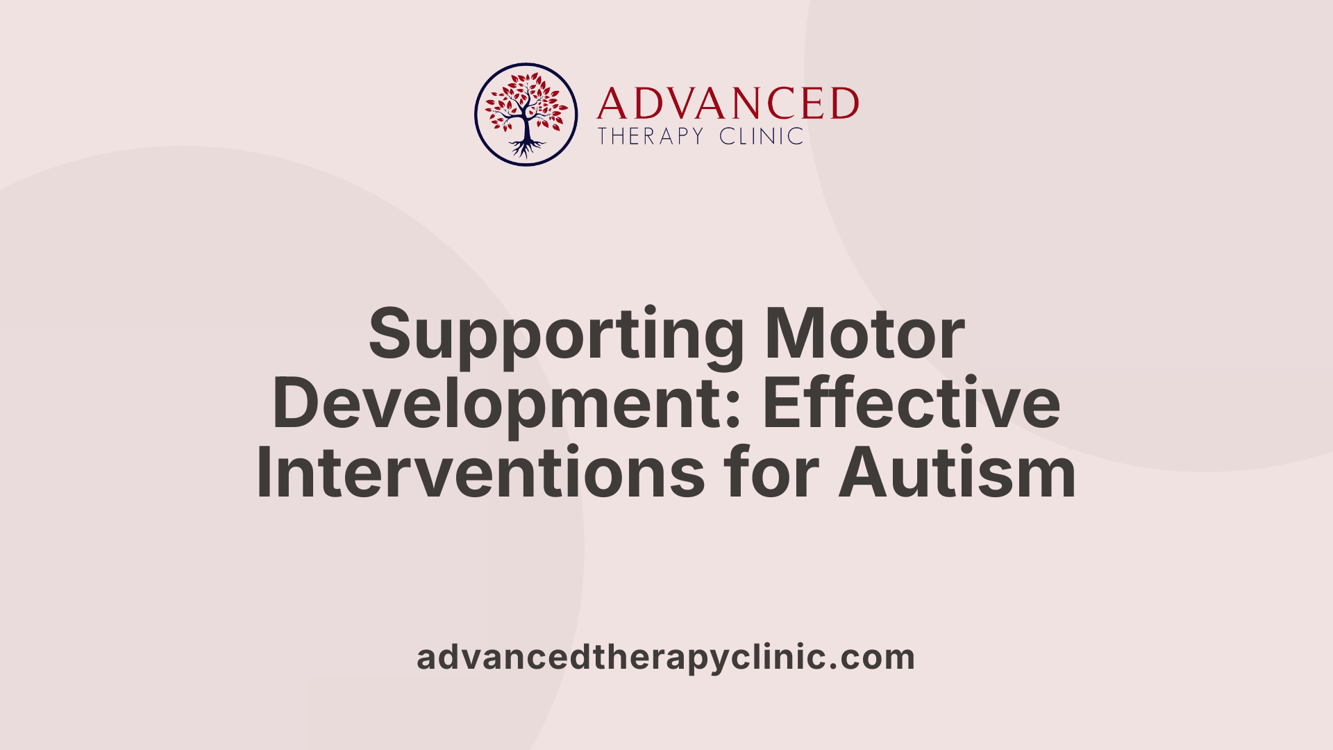 Supporting Motor Development: Effective Interventions for Autism