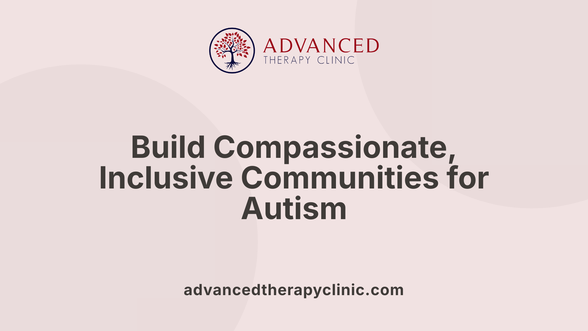 Build Compassionate, Inclusive Communities for Autism