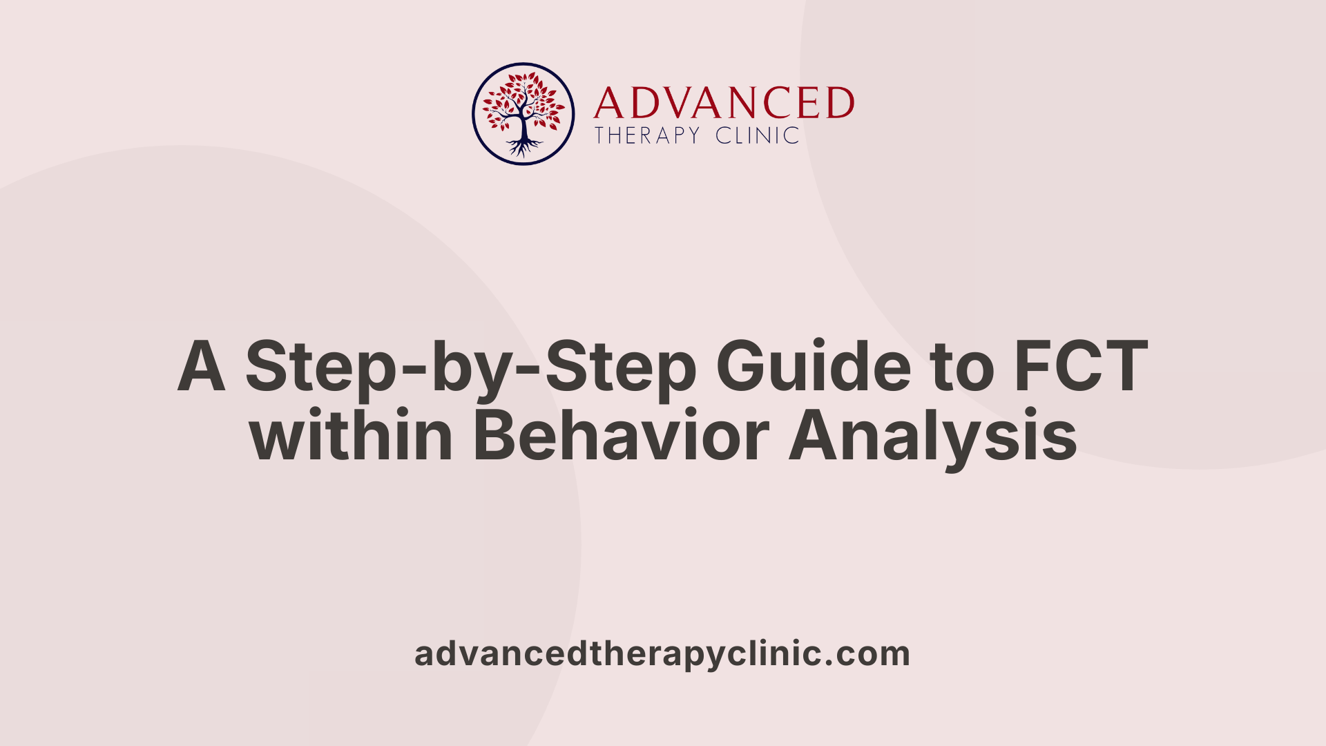 A Step-by-Step Guide to FCT within Behavior Analysis