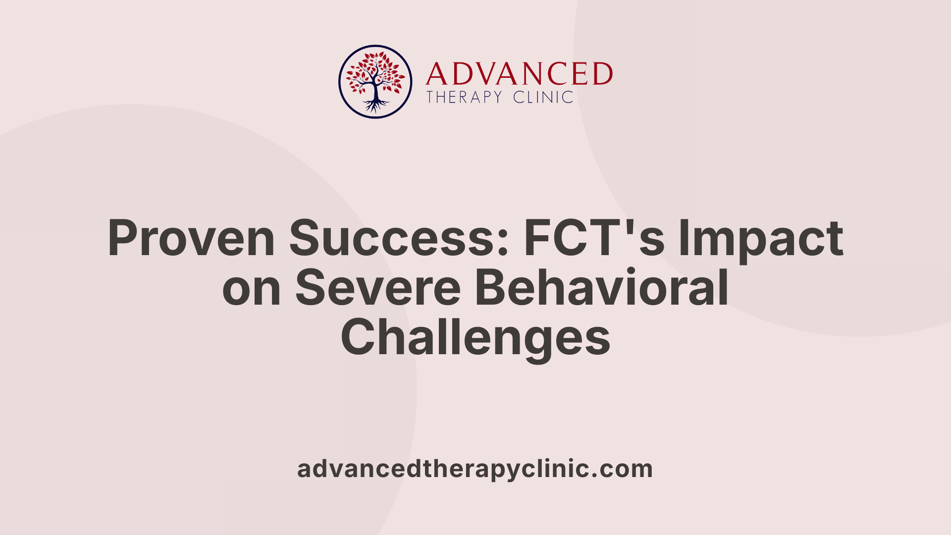 Proven Success: FCT's Impact on Severe Behavioral Challenges