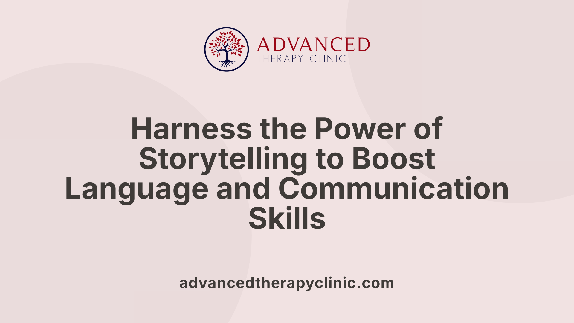 Harness the Power of Storytelling to Boost Language and Communication Skills