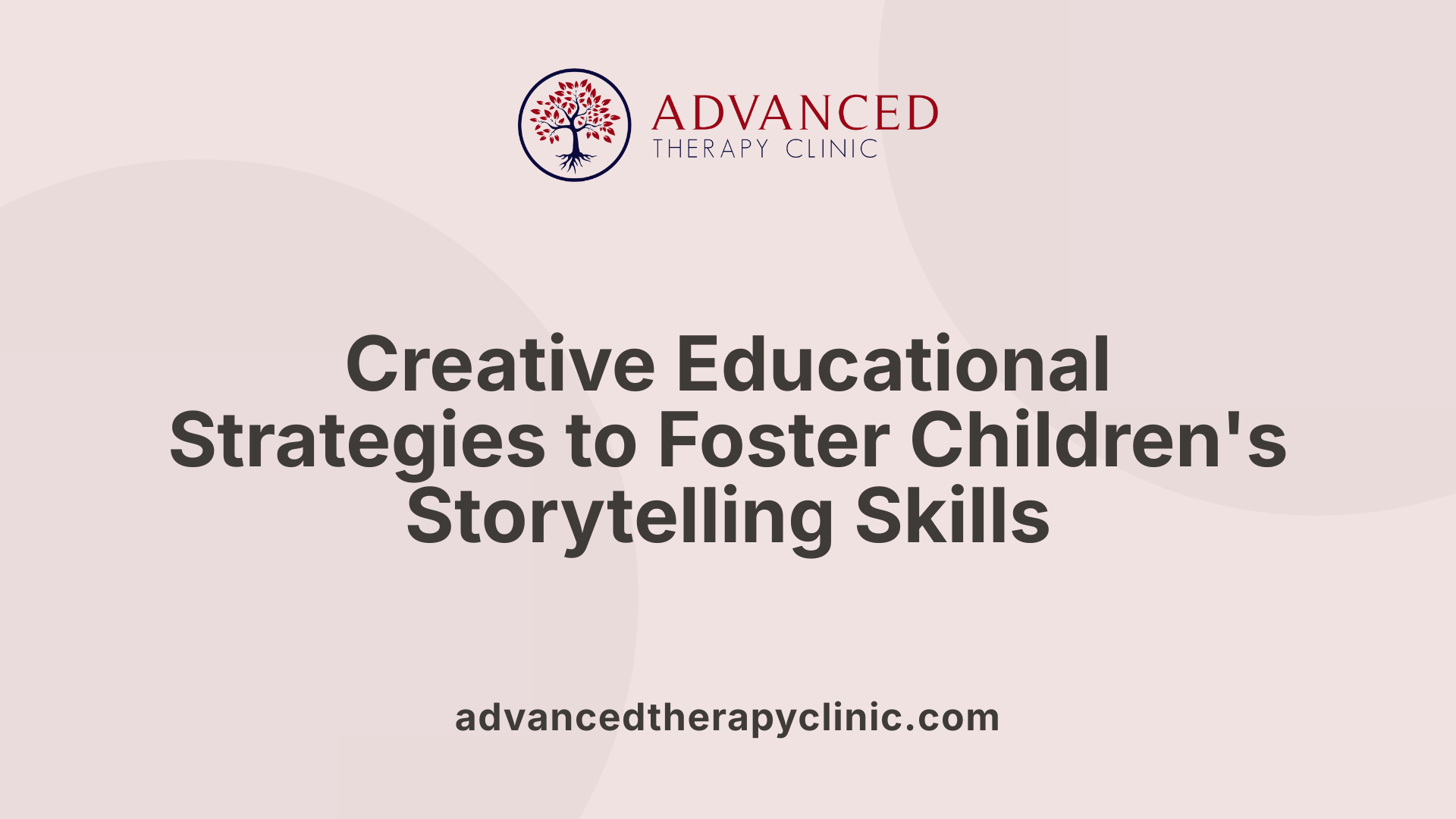 Creative Educational Strategies to Foster Children's Storytelling Skills