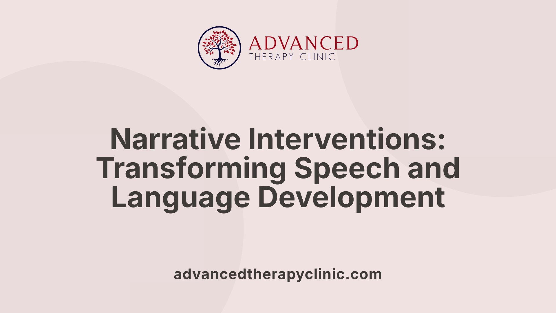 Narrative Interventions: Transforming Speech and Language Development