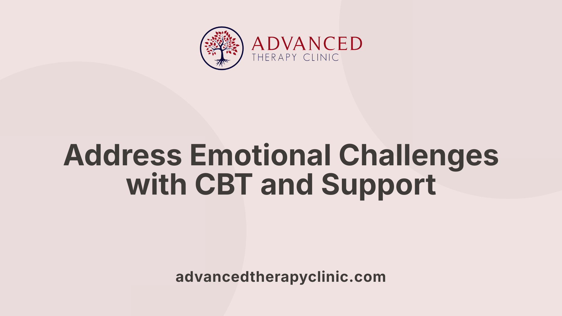 Address Emotional Challenges with CBT and Support