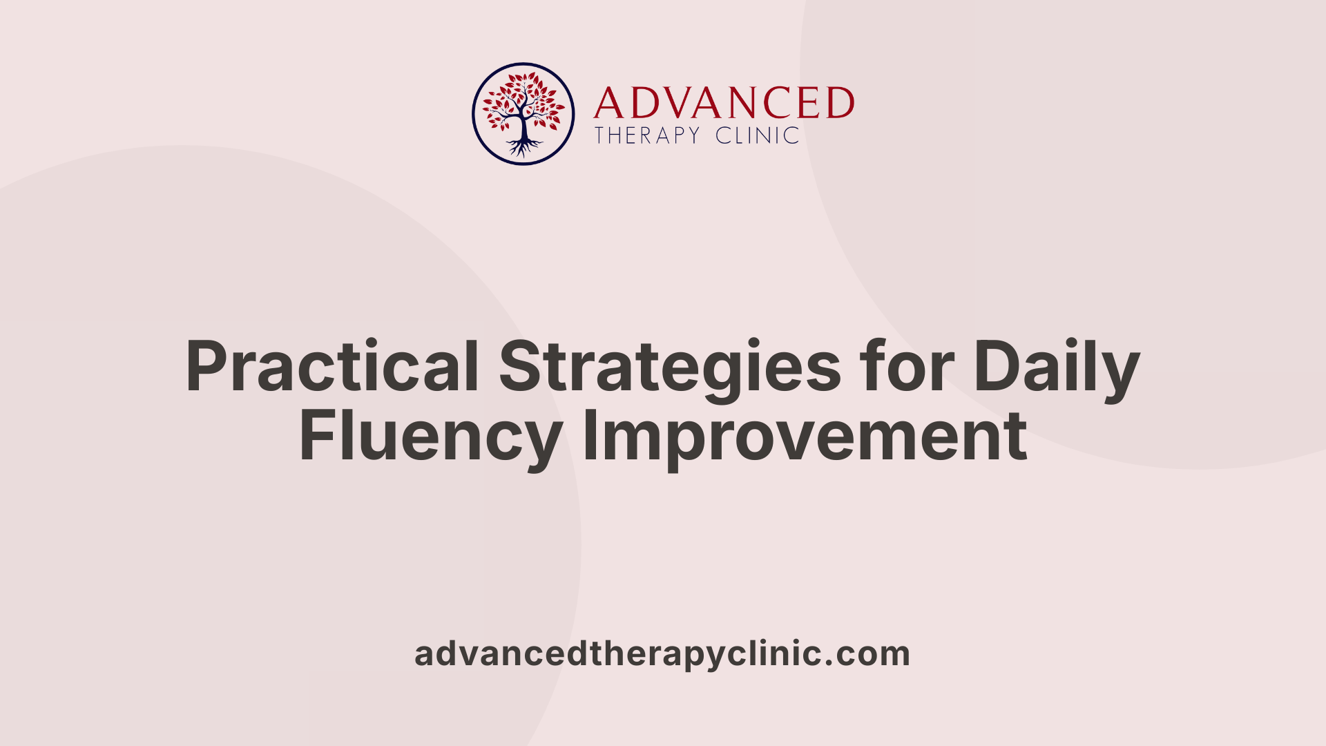 Practical Strategies for Daily Fluency Improvement