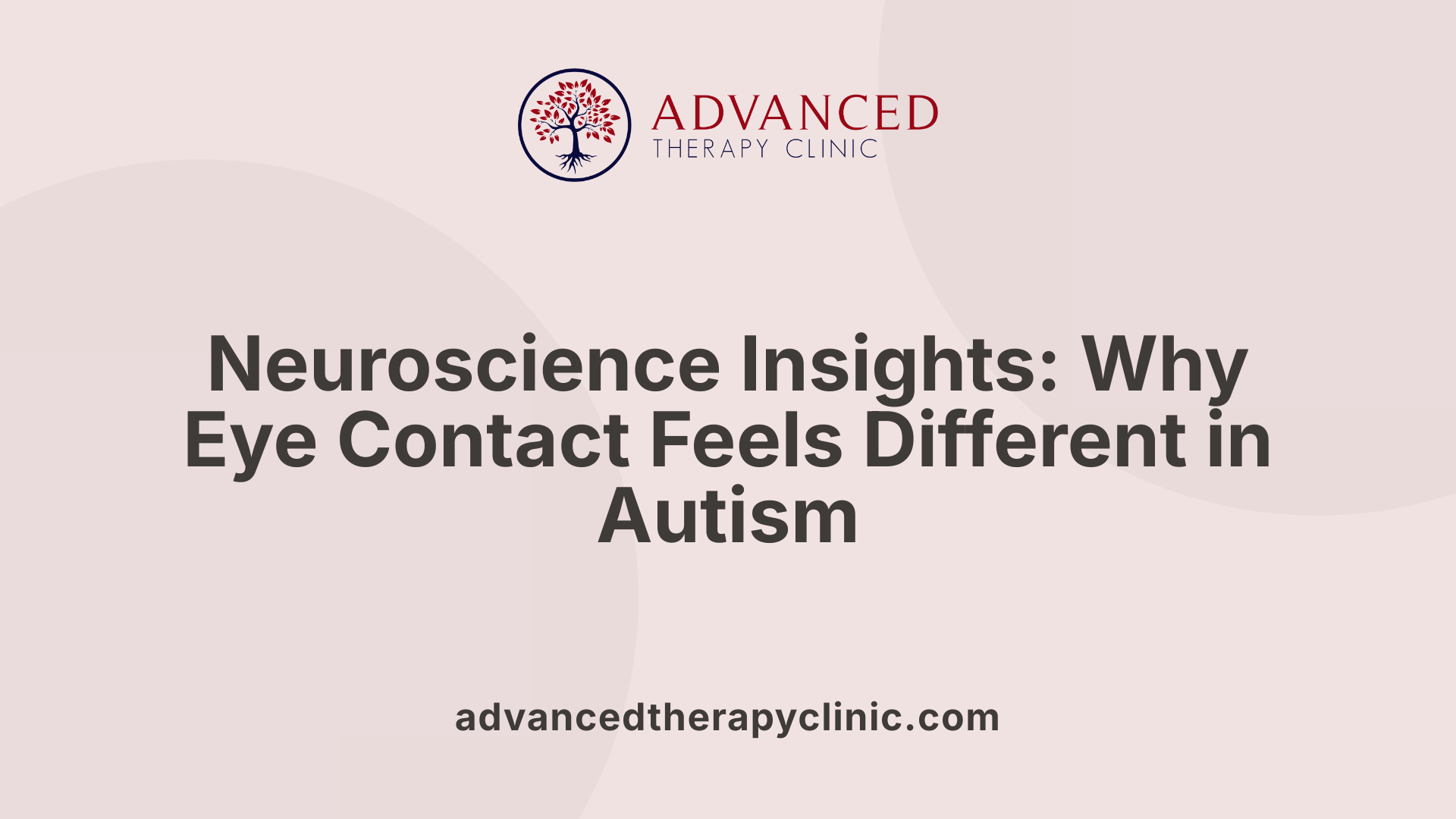 Neuroscience Insights: Why Eye Contact Feels Different in Autism