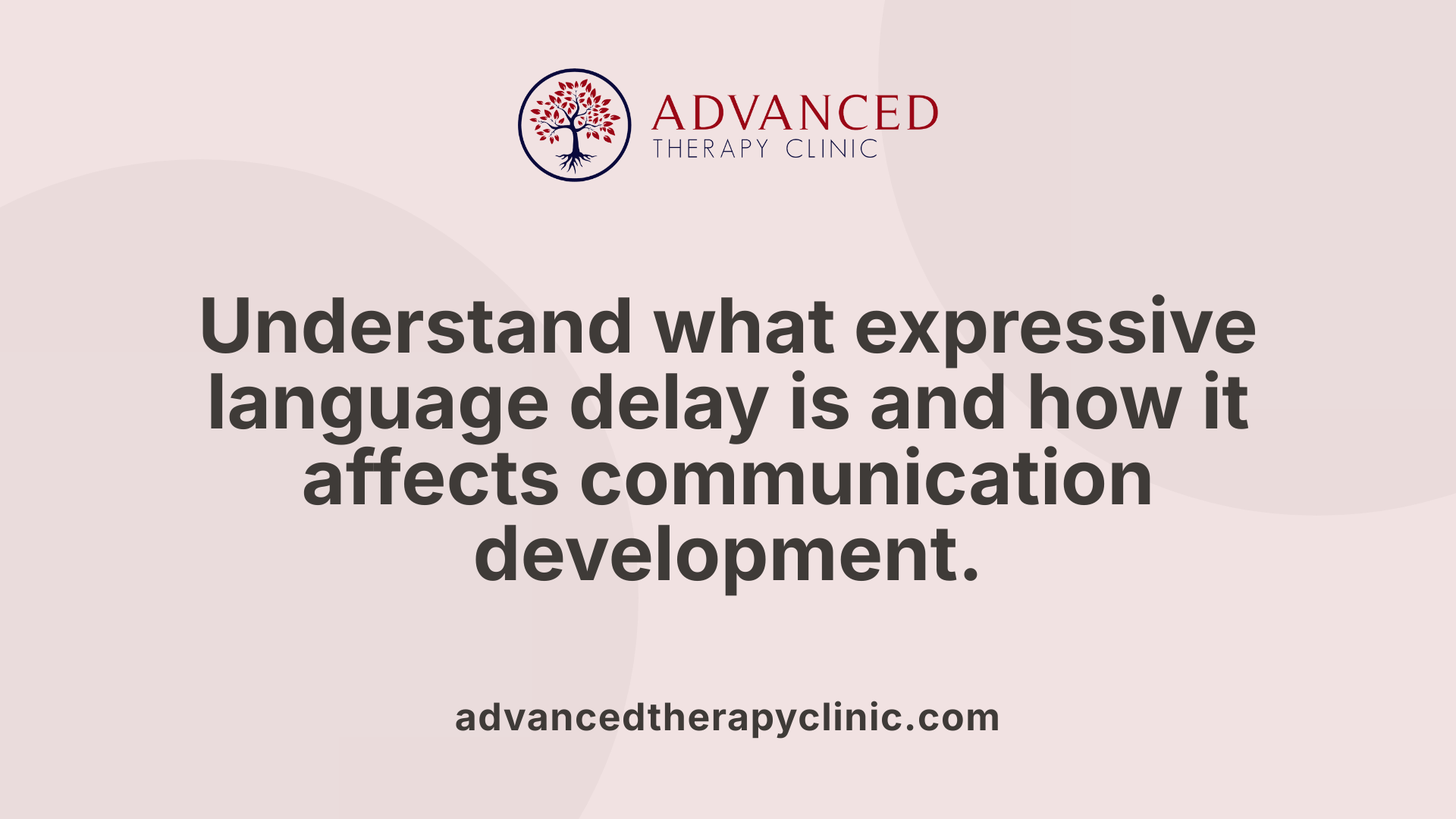 Understand what expressive language delay is and how it affects communication development.