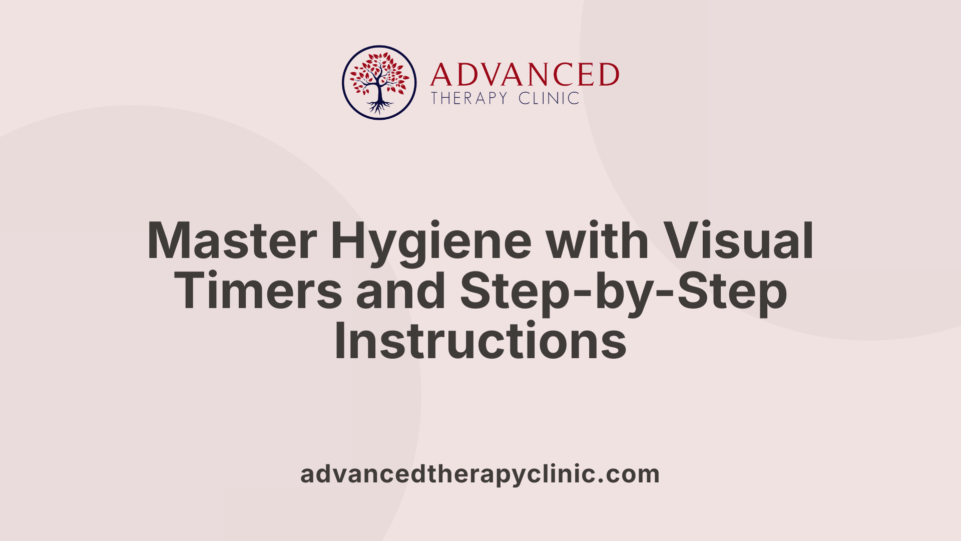 Master Hygiene with Visual Timers and Step-by-Step Instructions