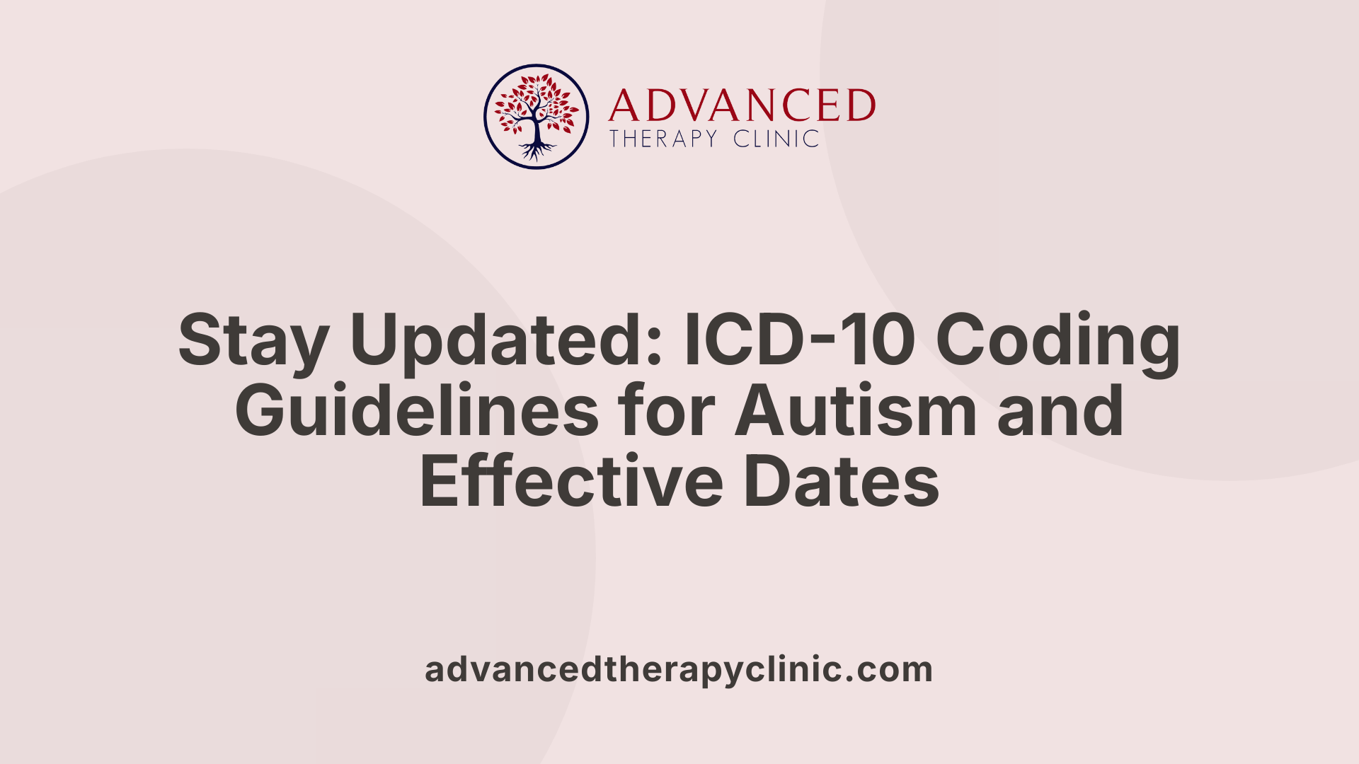 Stay Updated: ICD-10 Coding Guidelines for Autism and Effective Dates