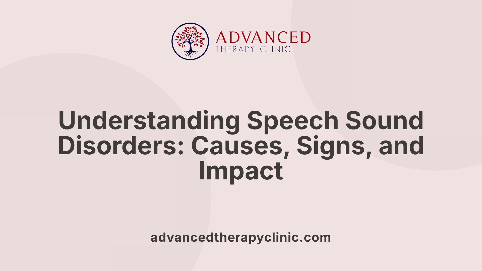 Understanding Speech Sound Disorders: Causes, Signs, and Impact