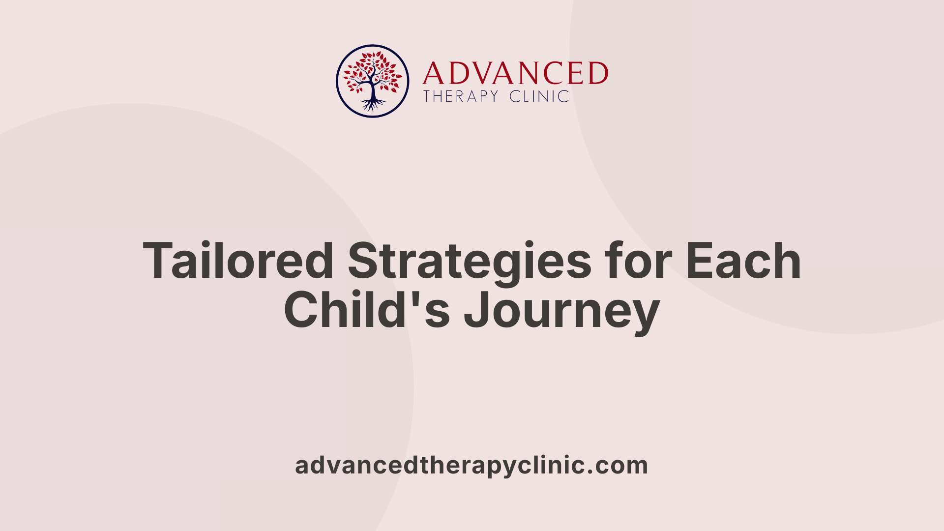 Tailored Strategies for Each Child's Journey