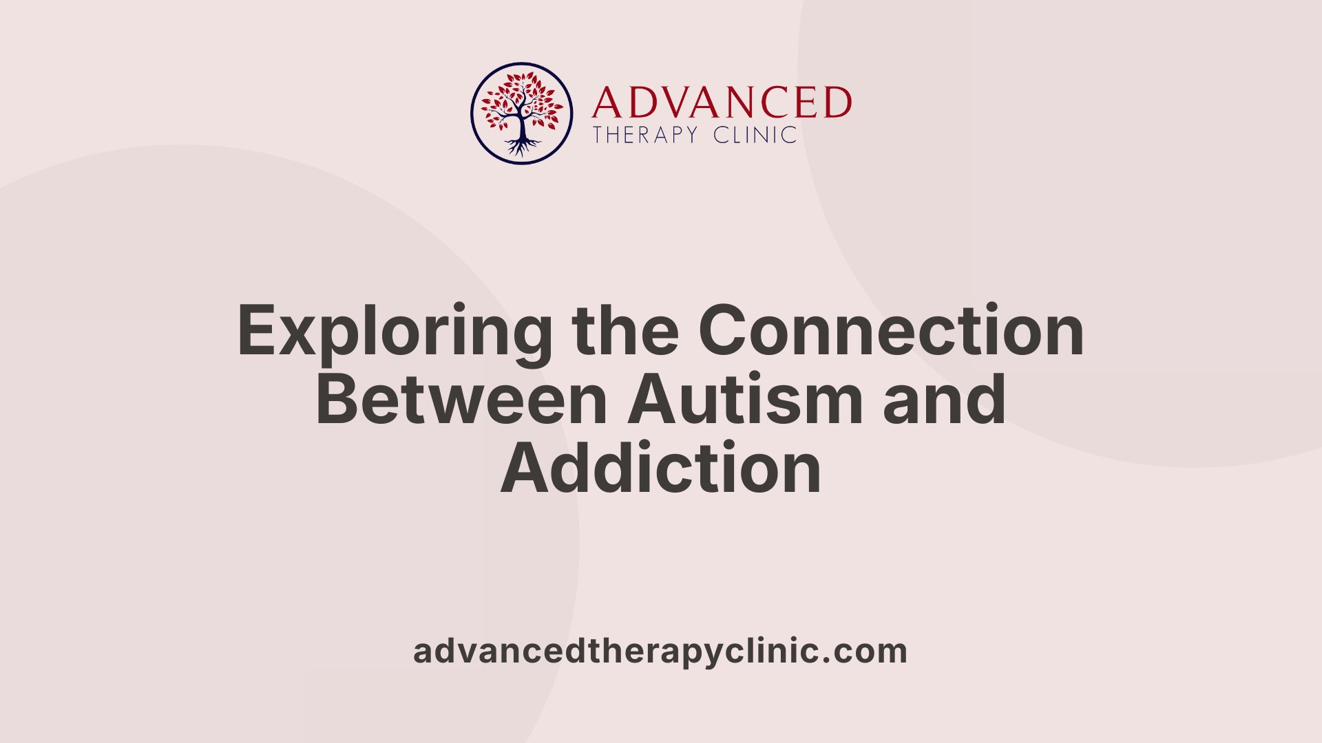 Exploring the Connection Between Autism and Addiction