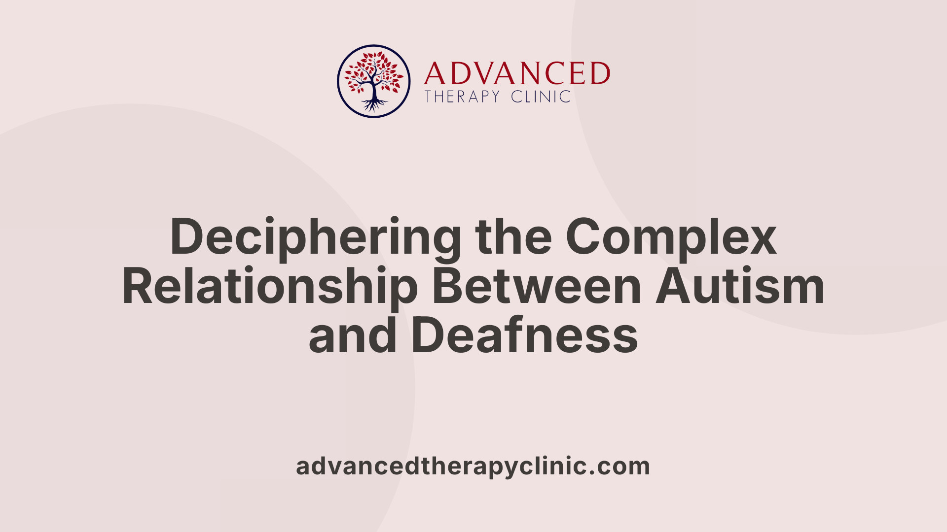 Deciphering the Complex Relationship Between Autism and Deafness