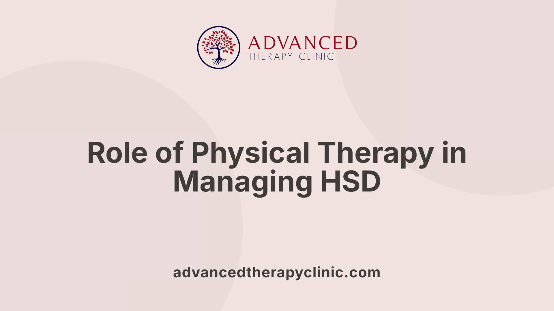 Role of Physical Therapy in Managing HSD