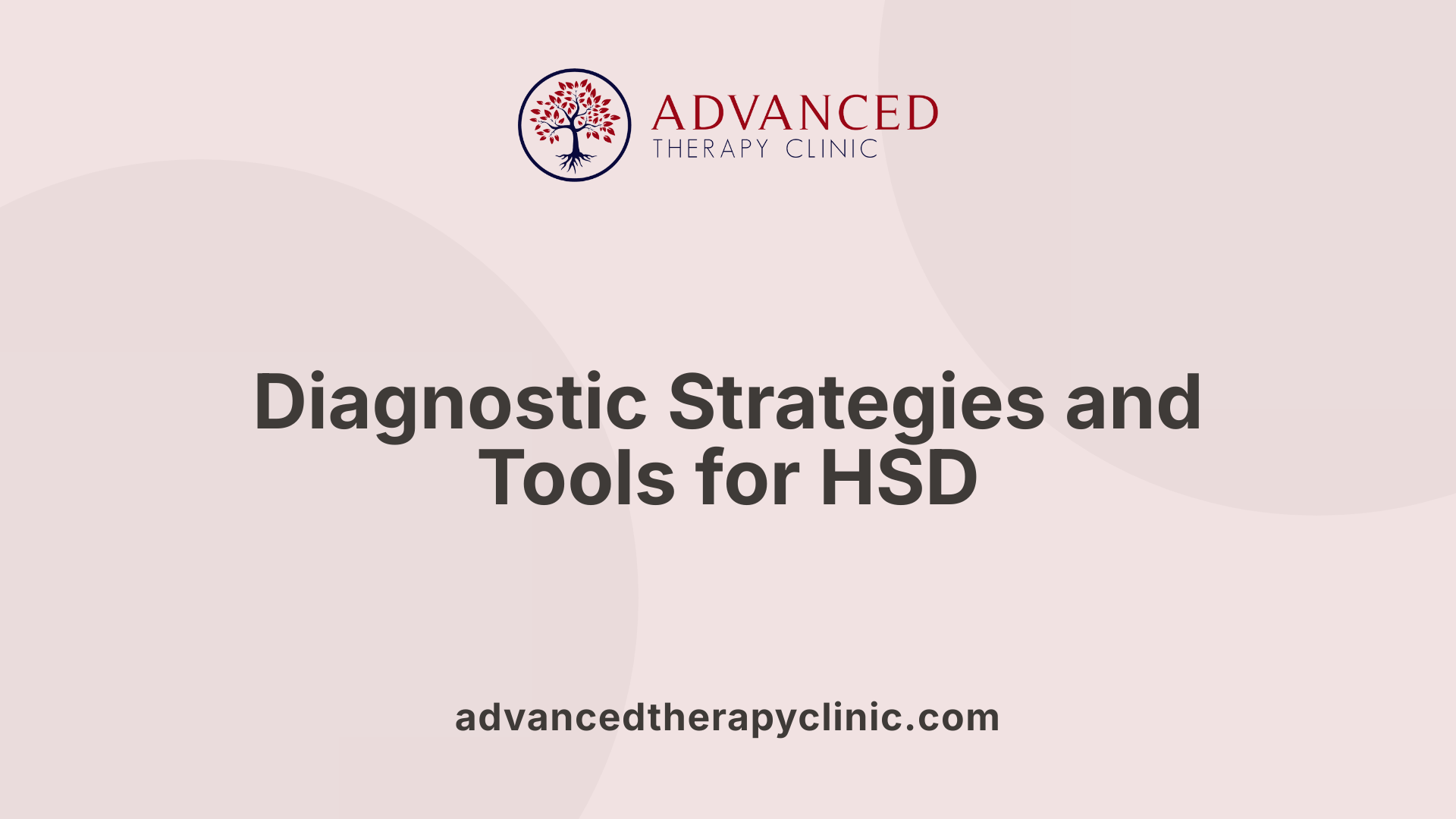 Diagnostic Strategies and Tools for HSD